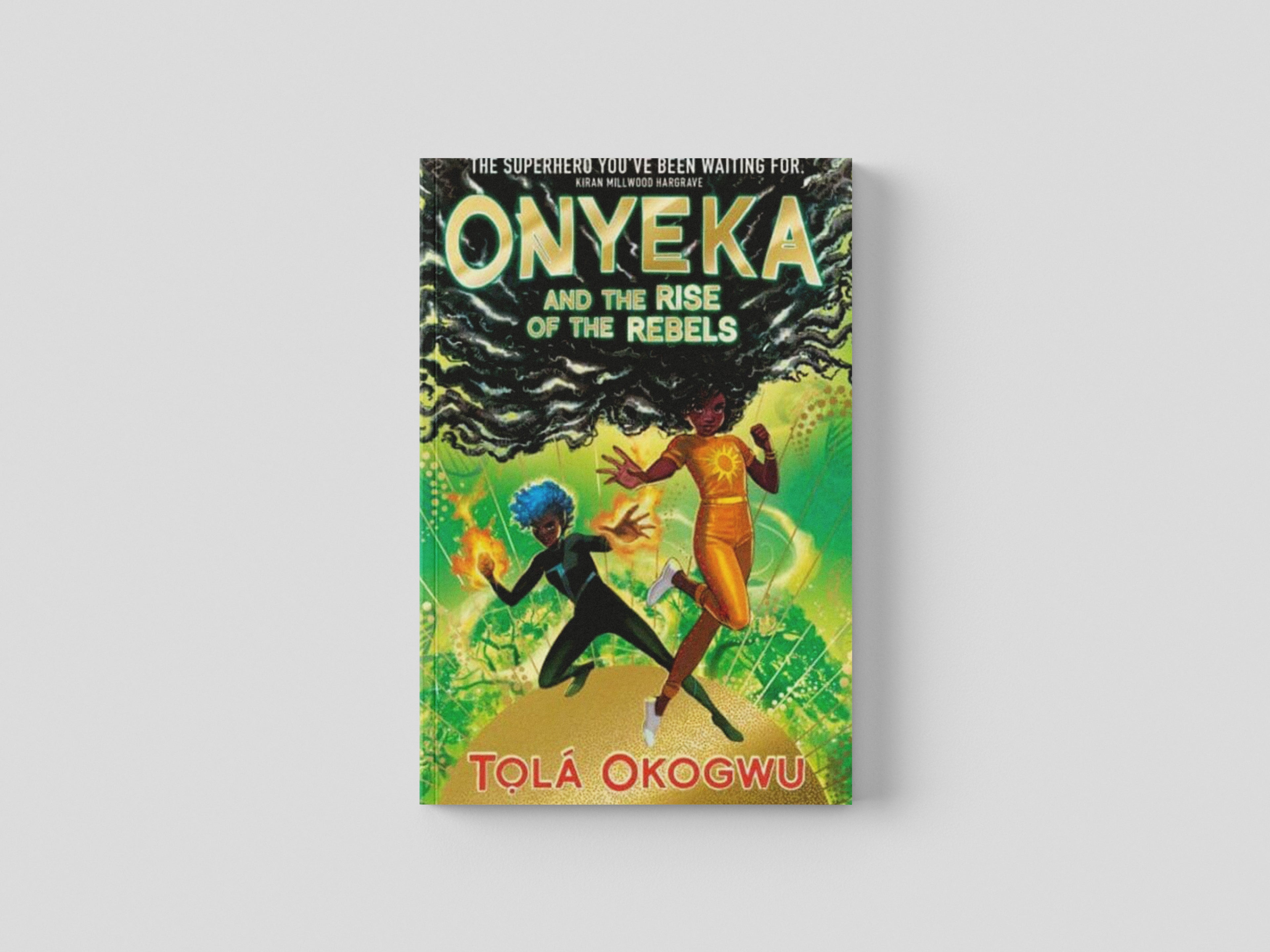 Onyeka and the Rise of the Rebels by Simon & Schuster Ltd; 9781398505117