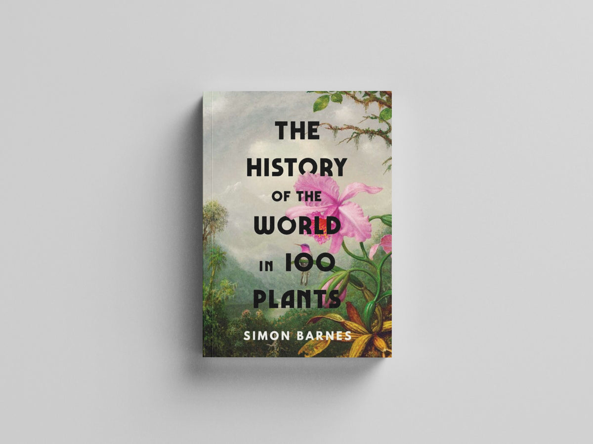 The History of the World in 100 Plants by Simon & Schuster Ltd; 9781398505483