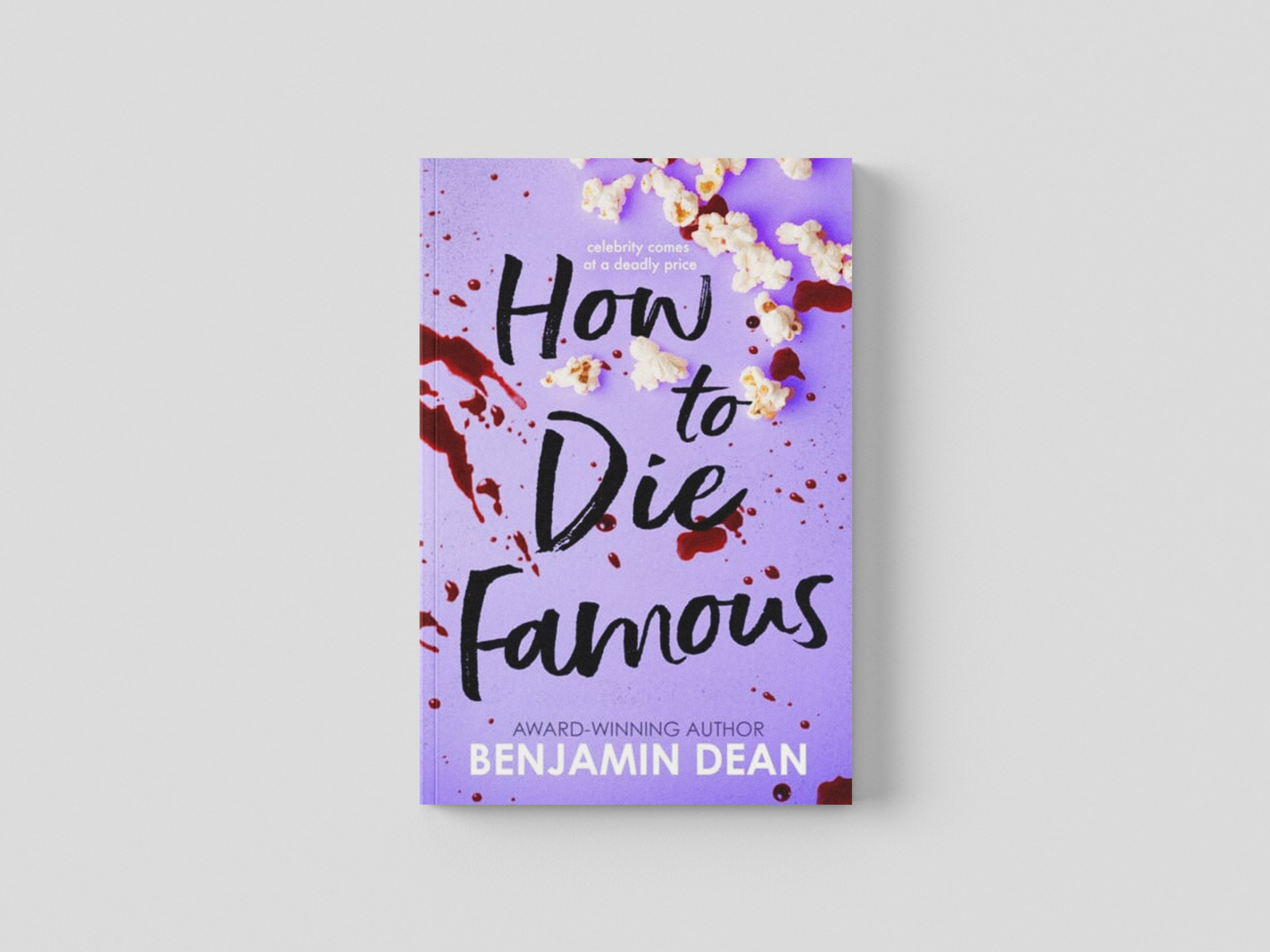 How To Die Famous by Benjamin Dean; 9781398512573