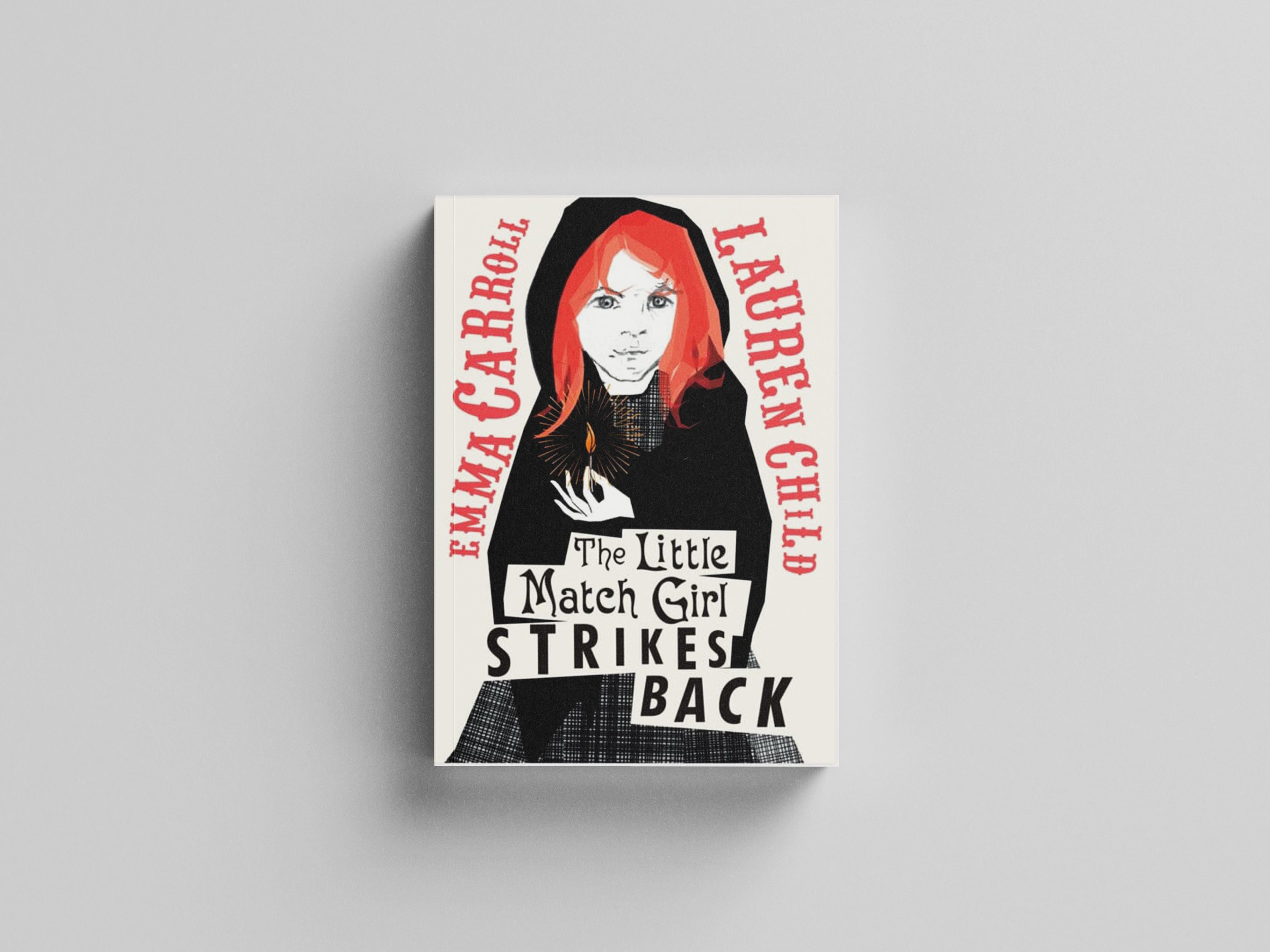 The Little Match Girl Strikes Back by Emma Carroll; 9781398512818
