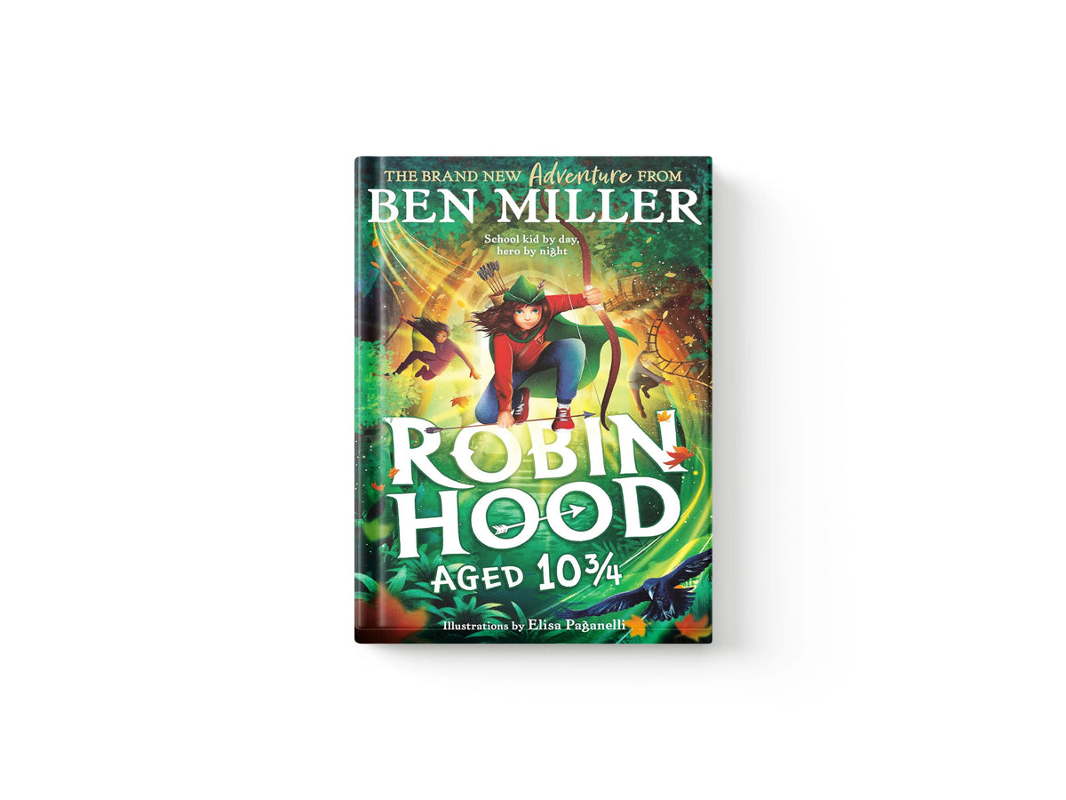 Robin Hood Aged 10 3/4 by Ben Miller; 9781398515918