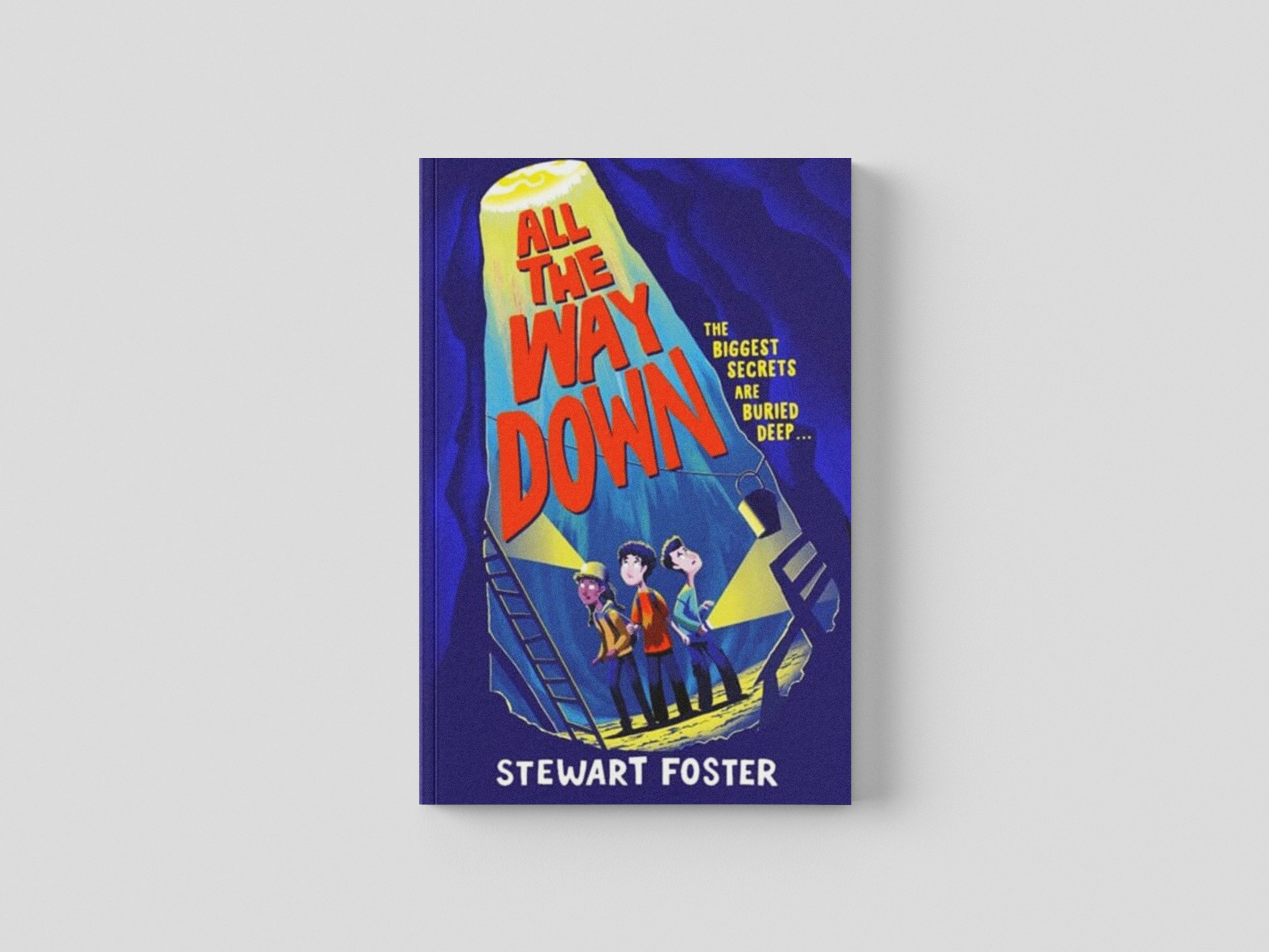 All the Way Down by Stewart Foster; 9781398517318