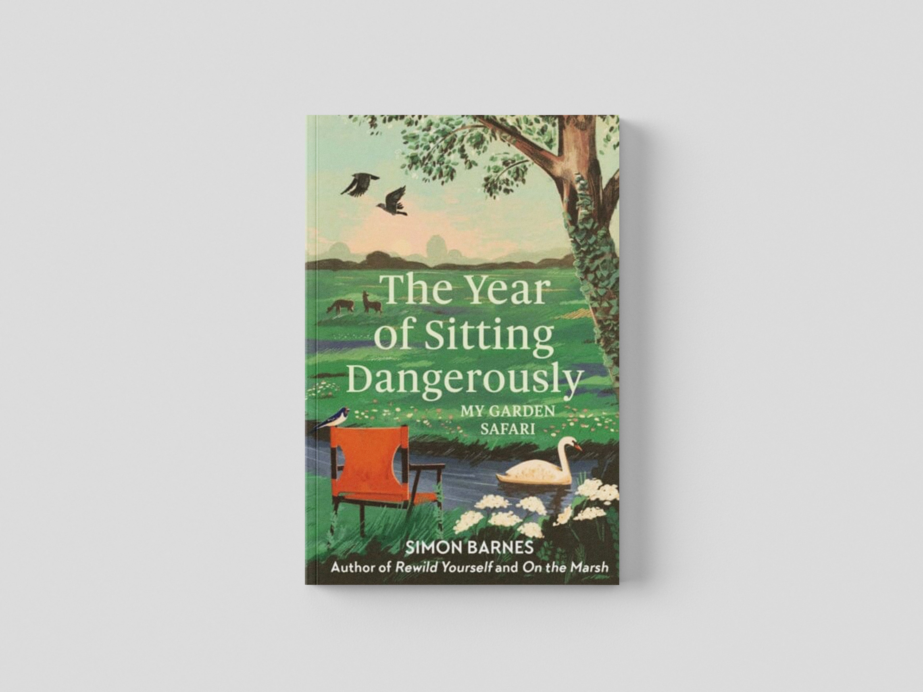 The Year of Sitting Dangerously by Simon Barnes; 9781398518889