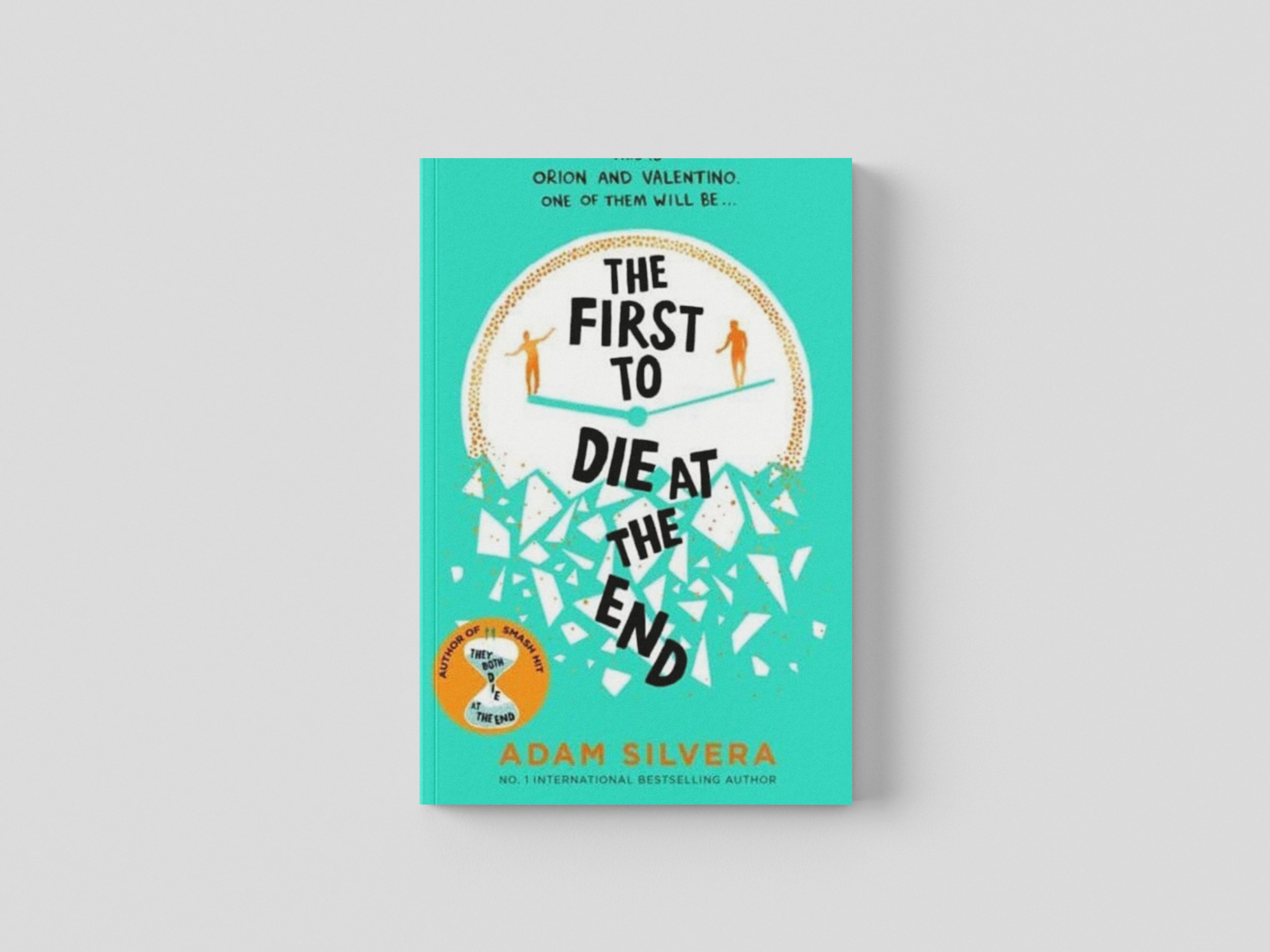 The First to Die at the End by Adam Silvera; 9781398521681