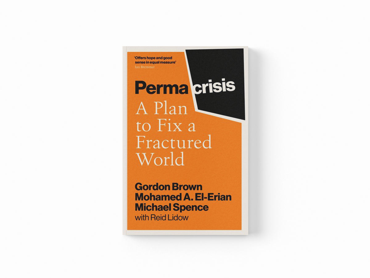 Permacrisis by Gordon Brown; Mohamed El-Erian; Michael Spence; 9781398525641