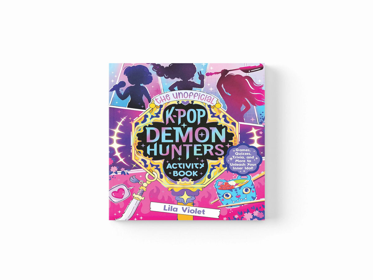 The Unofficial K-Pop Demon Hunters Activity Book by Lila Violet; 9781398559554