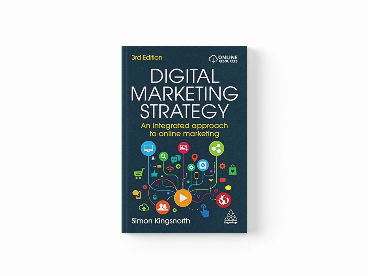Digital Marketing Strategy by Simon Kingsnorth; 9781398605978