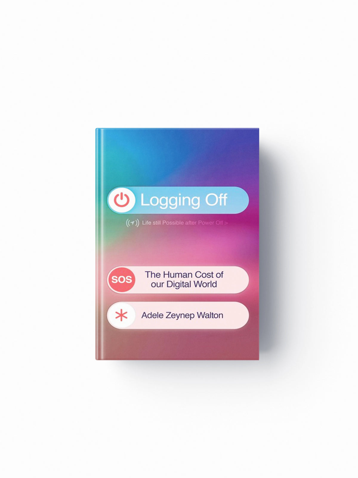 Logging Off by Adele Zeynep Walton; 9781398722927