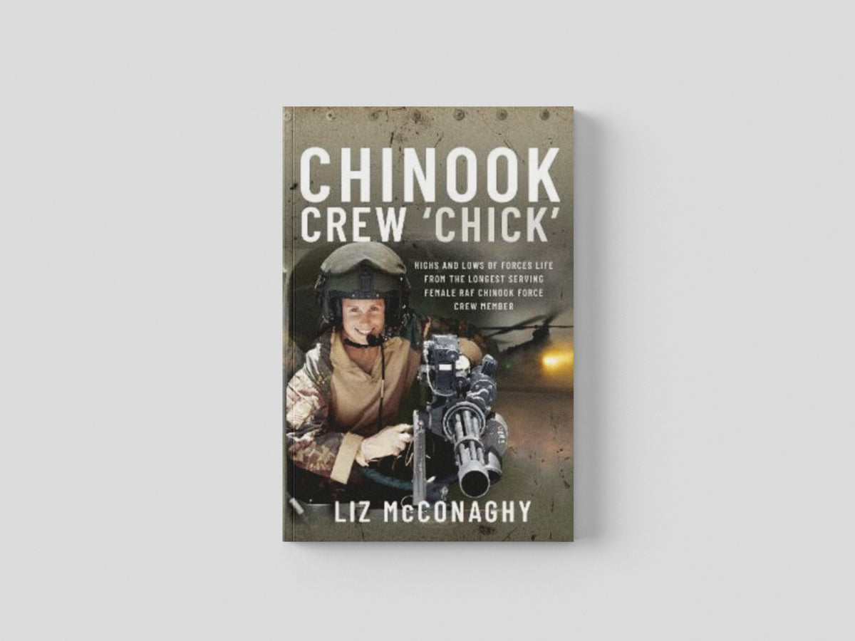 Chinook Crew 'Chick' : Highs and Lows of Forces Life from the Longest Serving Female RAF Chinook Force Crewmember by Pen & Sword Books Ltd; 9781399072922