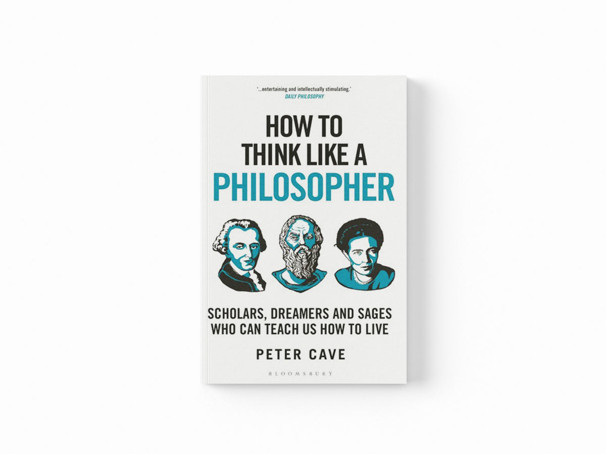 How to Think Like a Philosopher by Peter Cave; 9781399405959