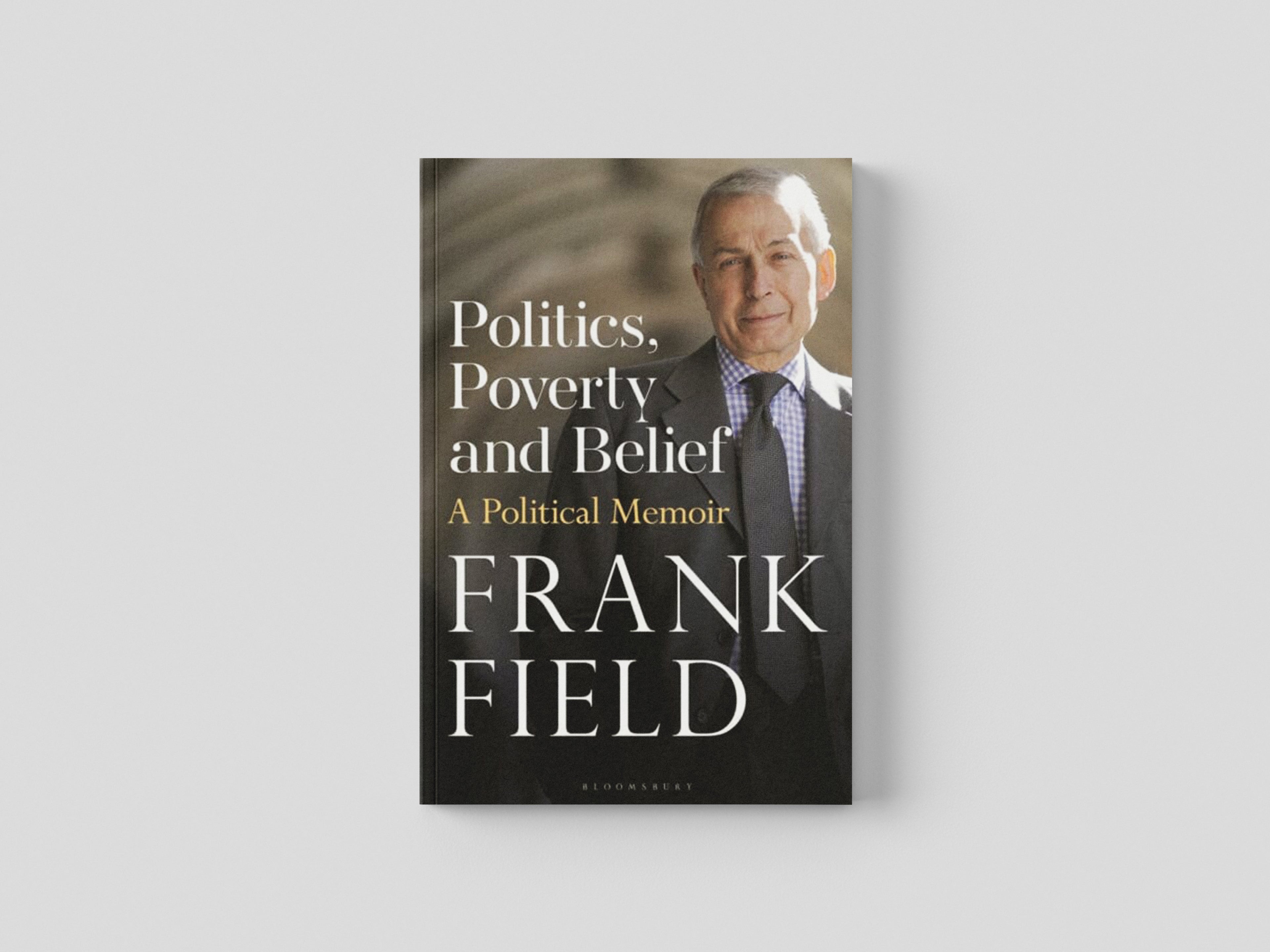 Politics, Poverty and Belief : A Political Memoir by Bloomsbury Publishing PLC; 9781399408394