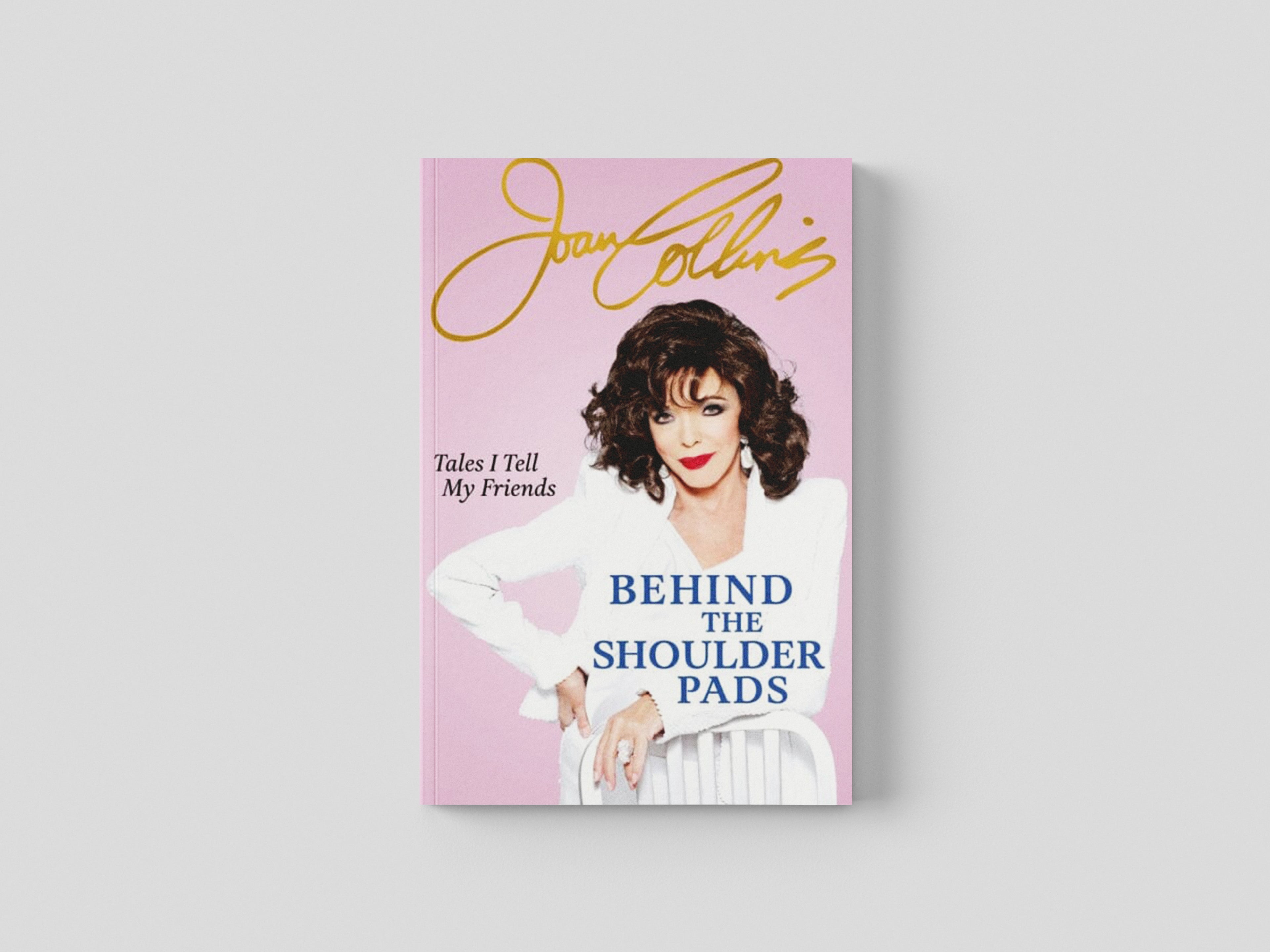 Behind The Shoulder Pads - Tales I Tell My Friends by Joan Collins; 9781399609968