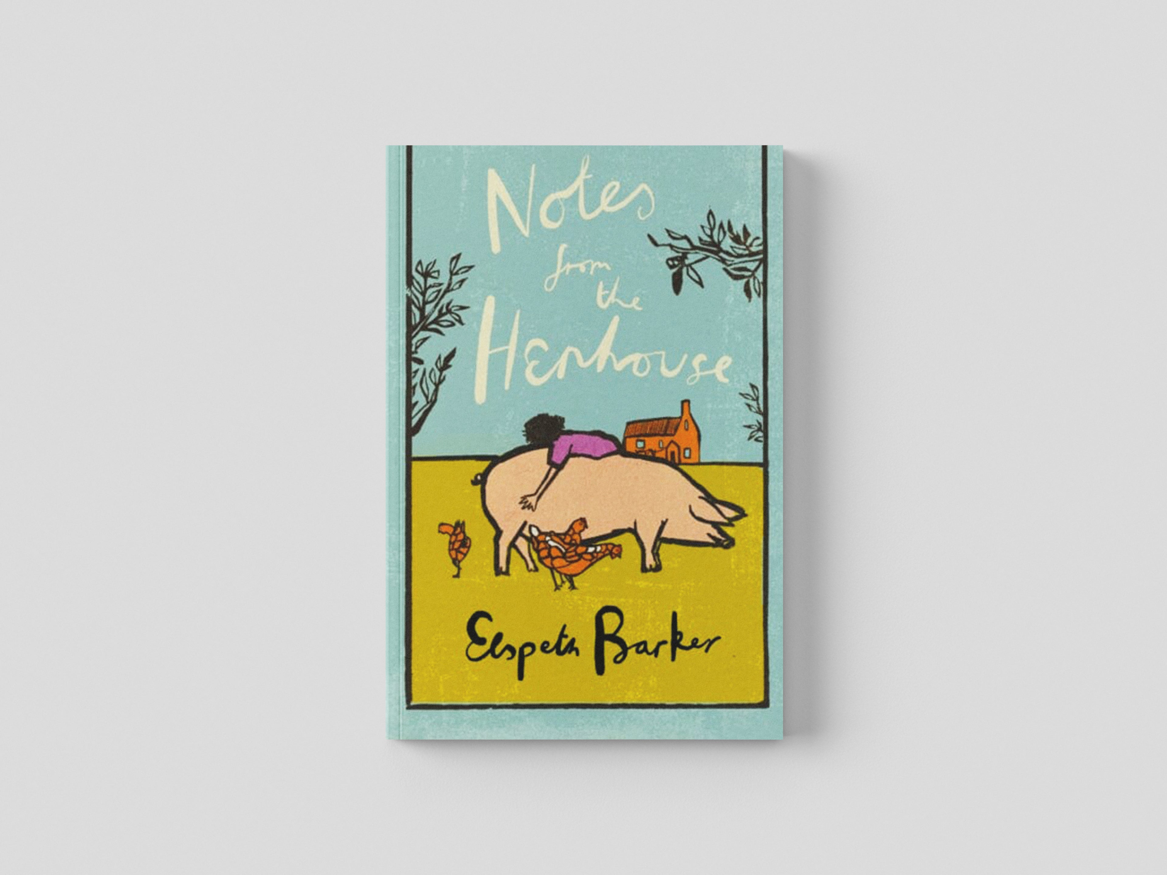 Notes from the Henhouse by Elspeth Barker; 9781399612494