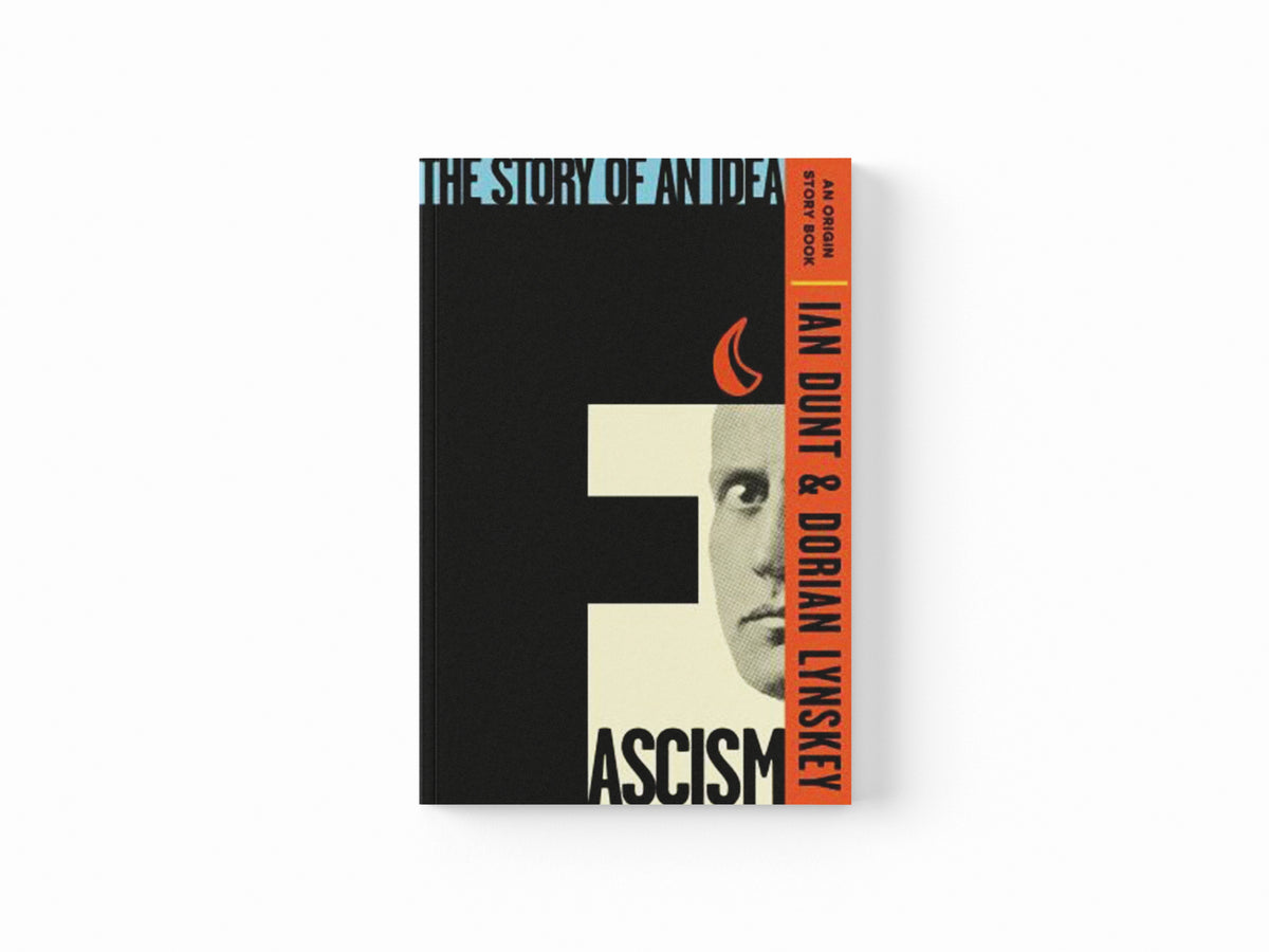Fascism by Dorian Lynskey; Ian Dunt; 9781399612920