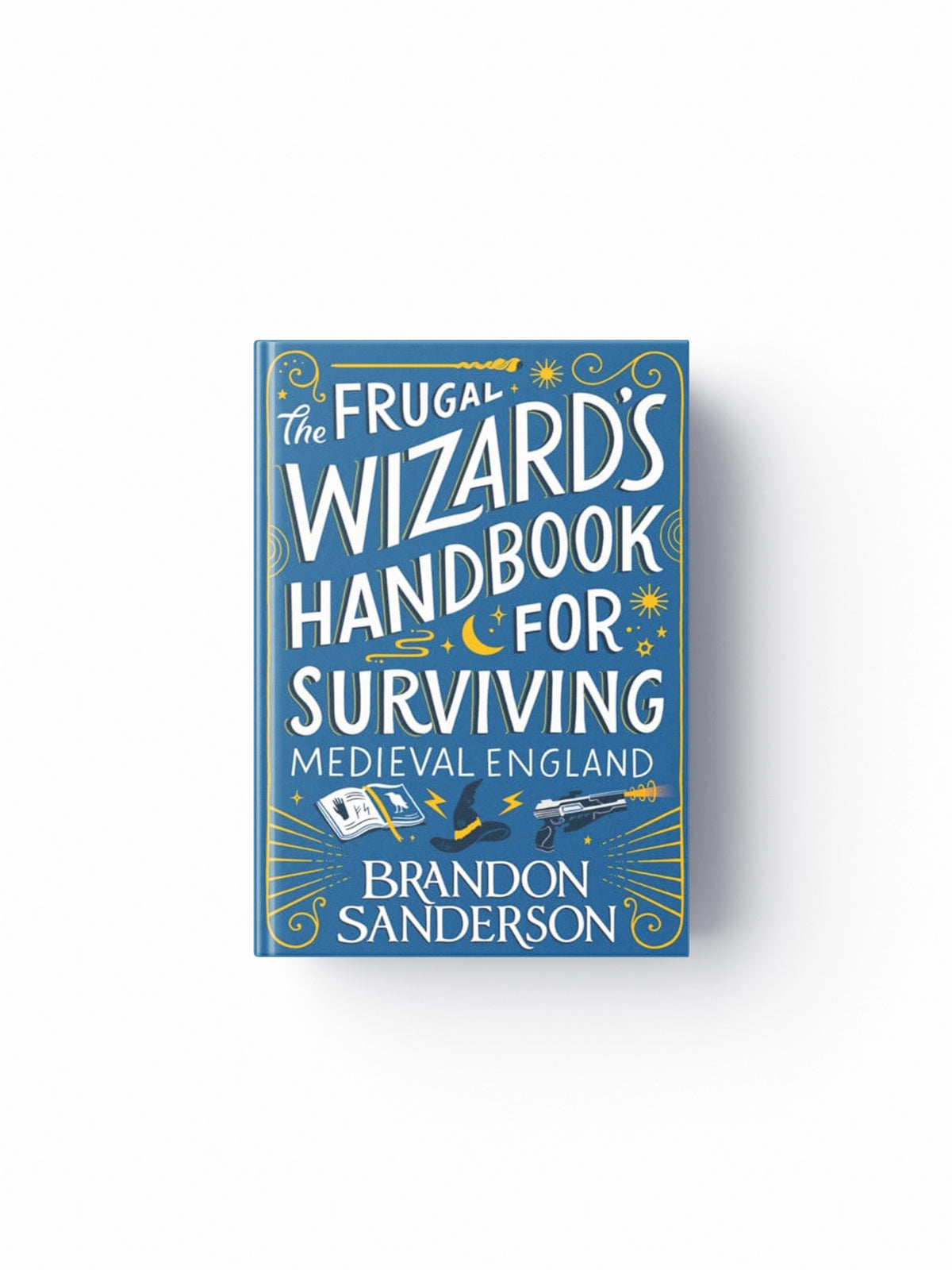 The Frugal Wizard’s Handbook for Surviving Medieval England