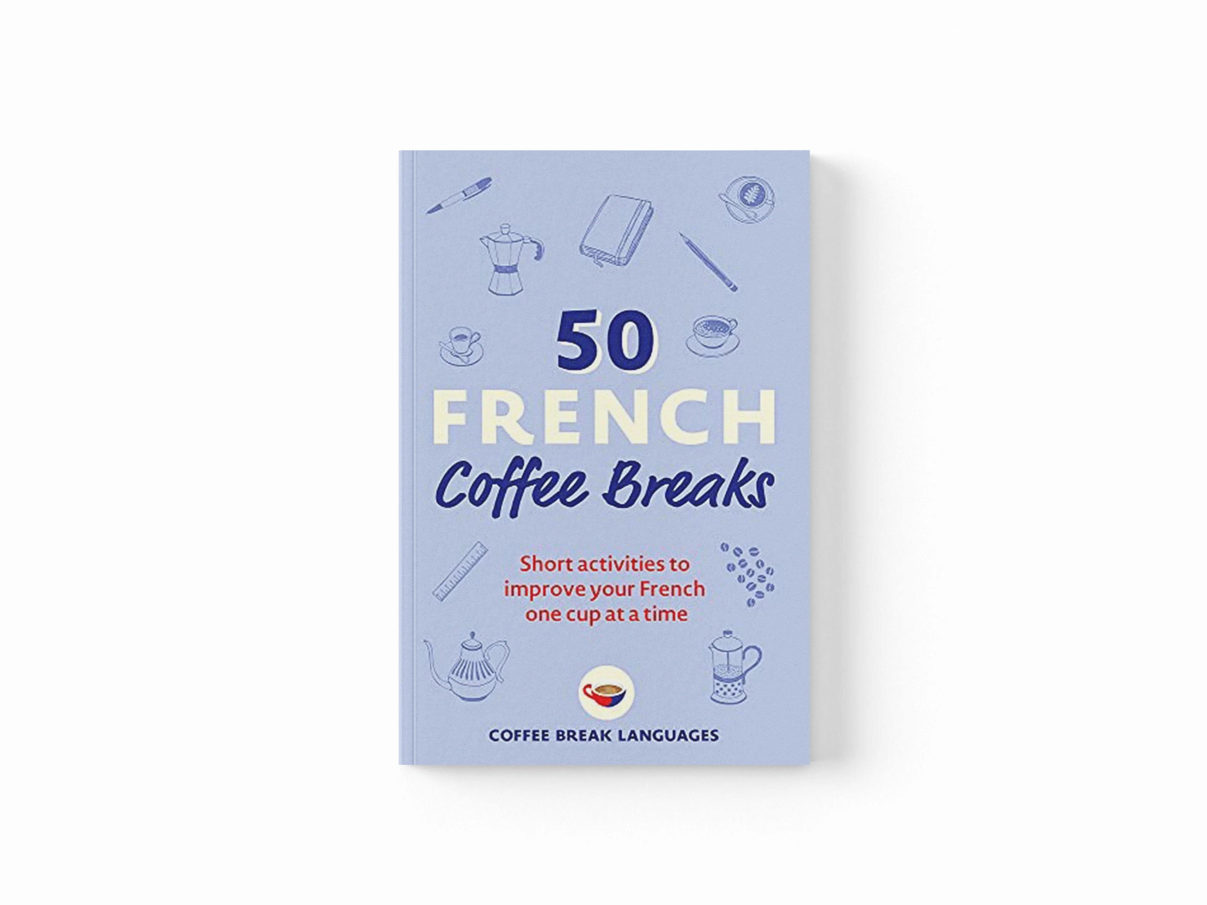 50 French Coffee Breaks by Coffee Break Languages; 9781399802369
