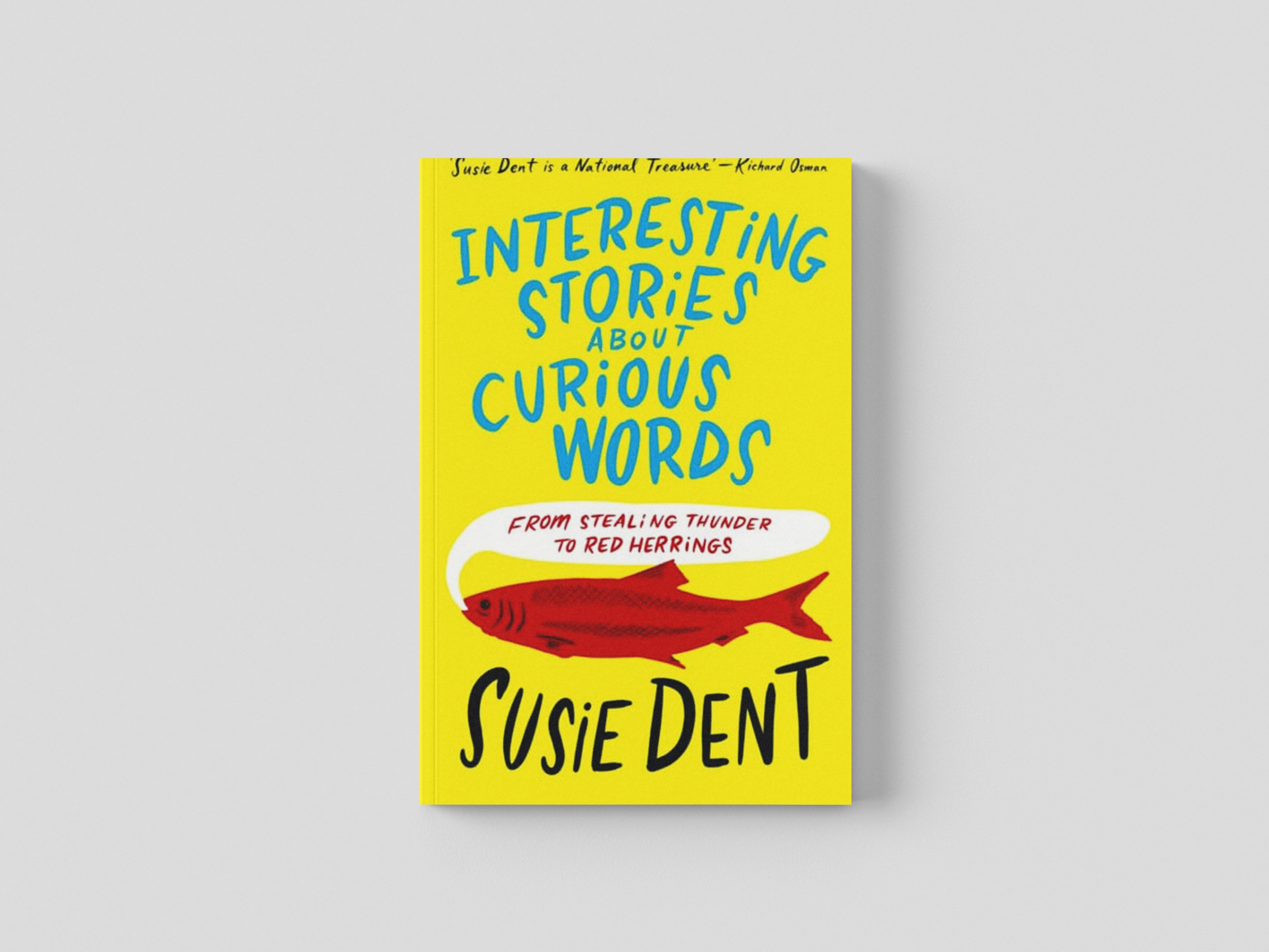 Interesting Stories about Curious Words by Susie Dent; 9781399811675