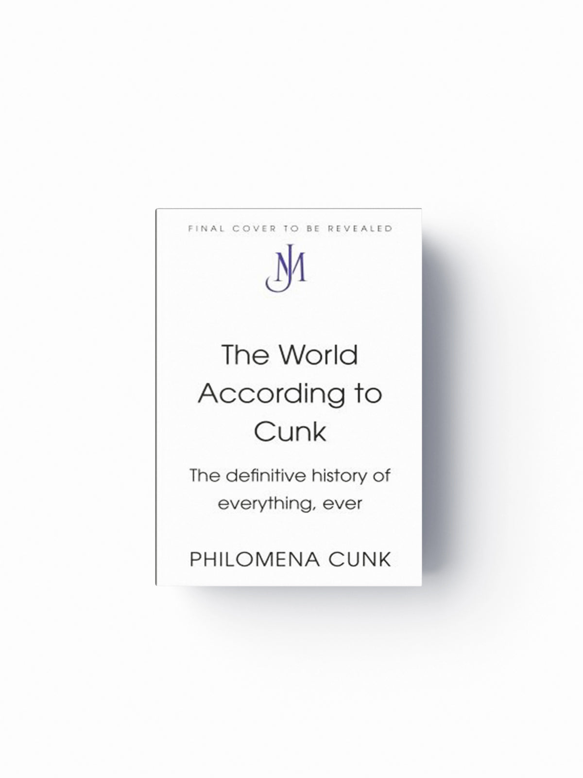 The World According to Cunk by Philomena Cunk; 9781399819381