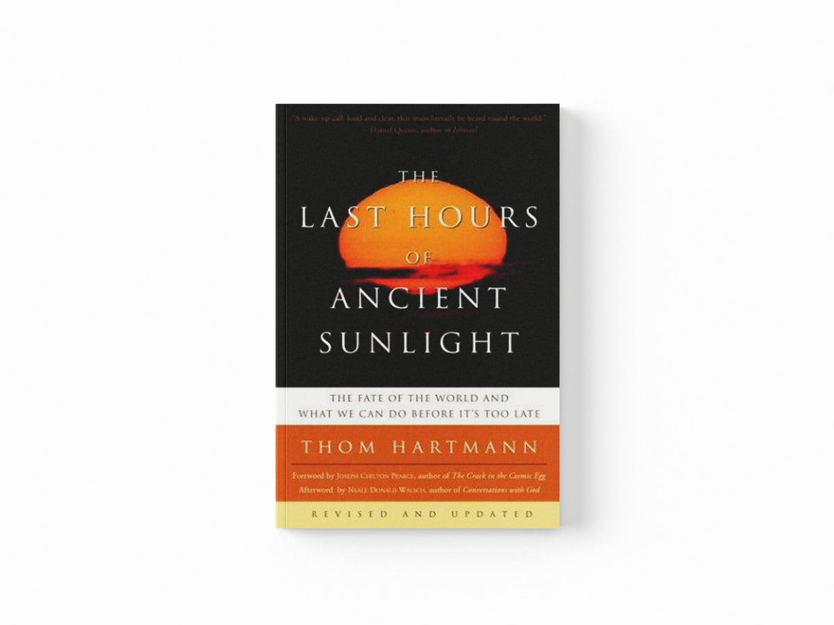 The Last Hours of Ancient Sunlight: Revised and Updated Third Edition by Thom Hartmann; 9781400051571