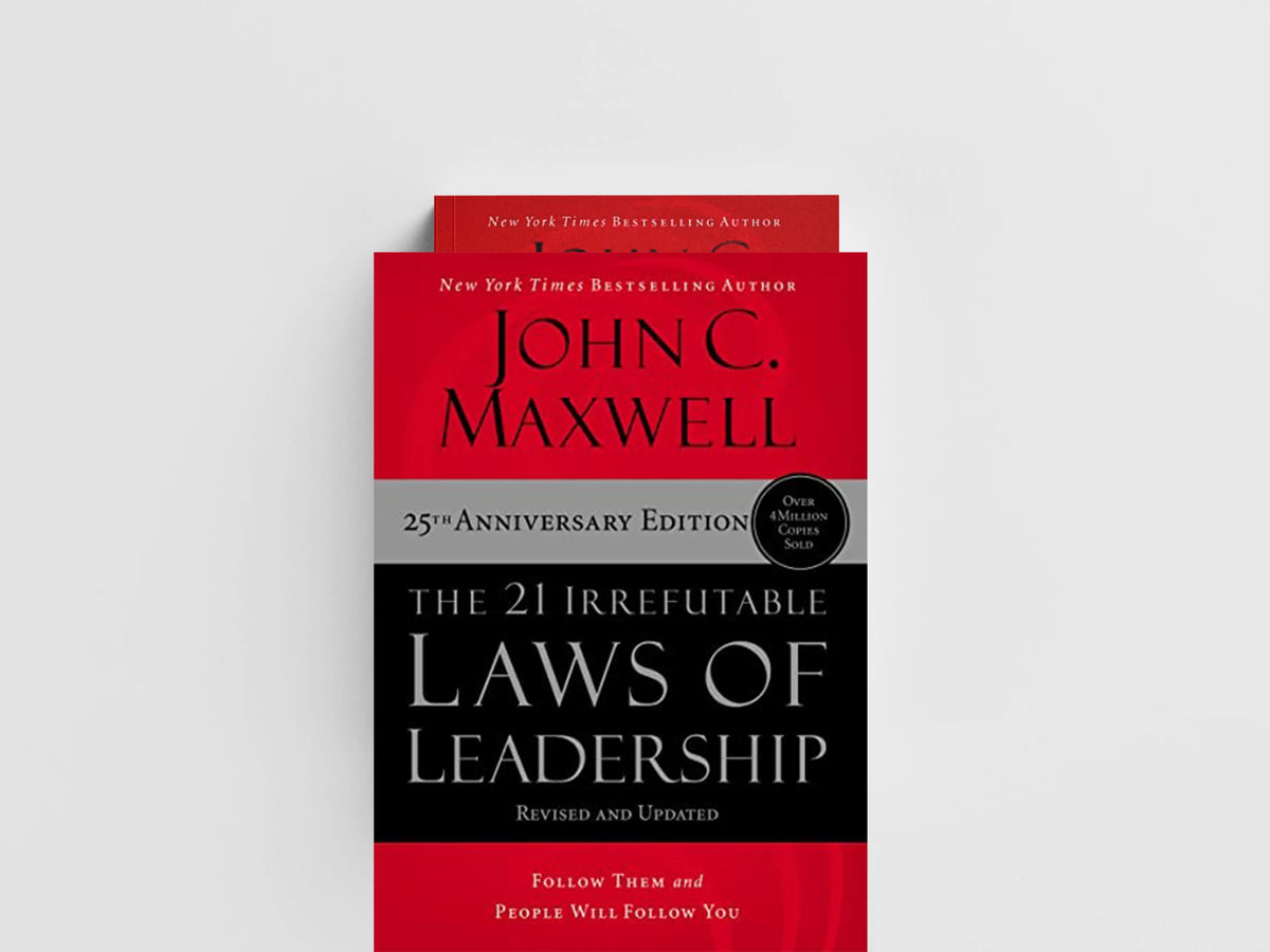 The 21 Irrefutable Laws of Leadership by John C. Maxwell; 9781400237883