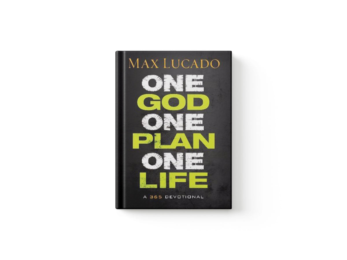 One God, One Plan, One Life by Max Lucado; 9781400322633