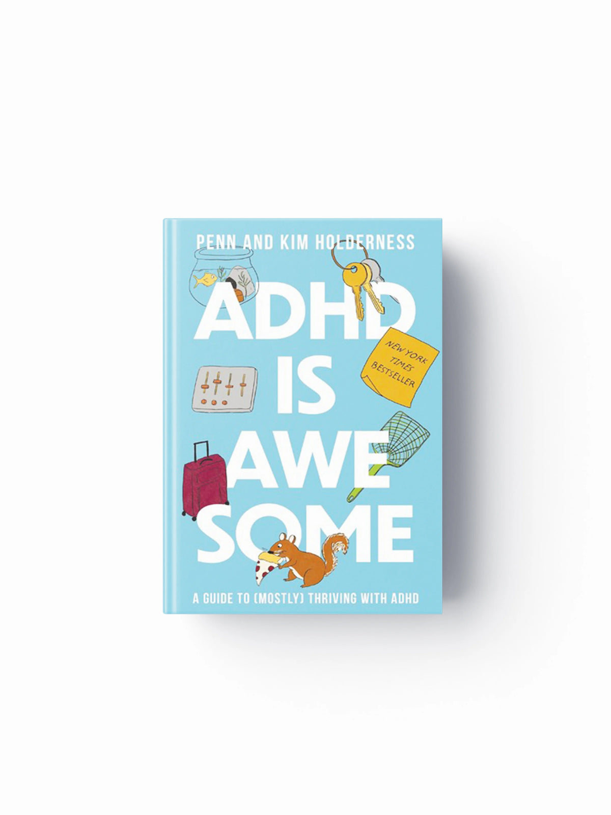 ADHD is Awesome by Kim Holderness; Penn Holderness; 9781400338610