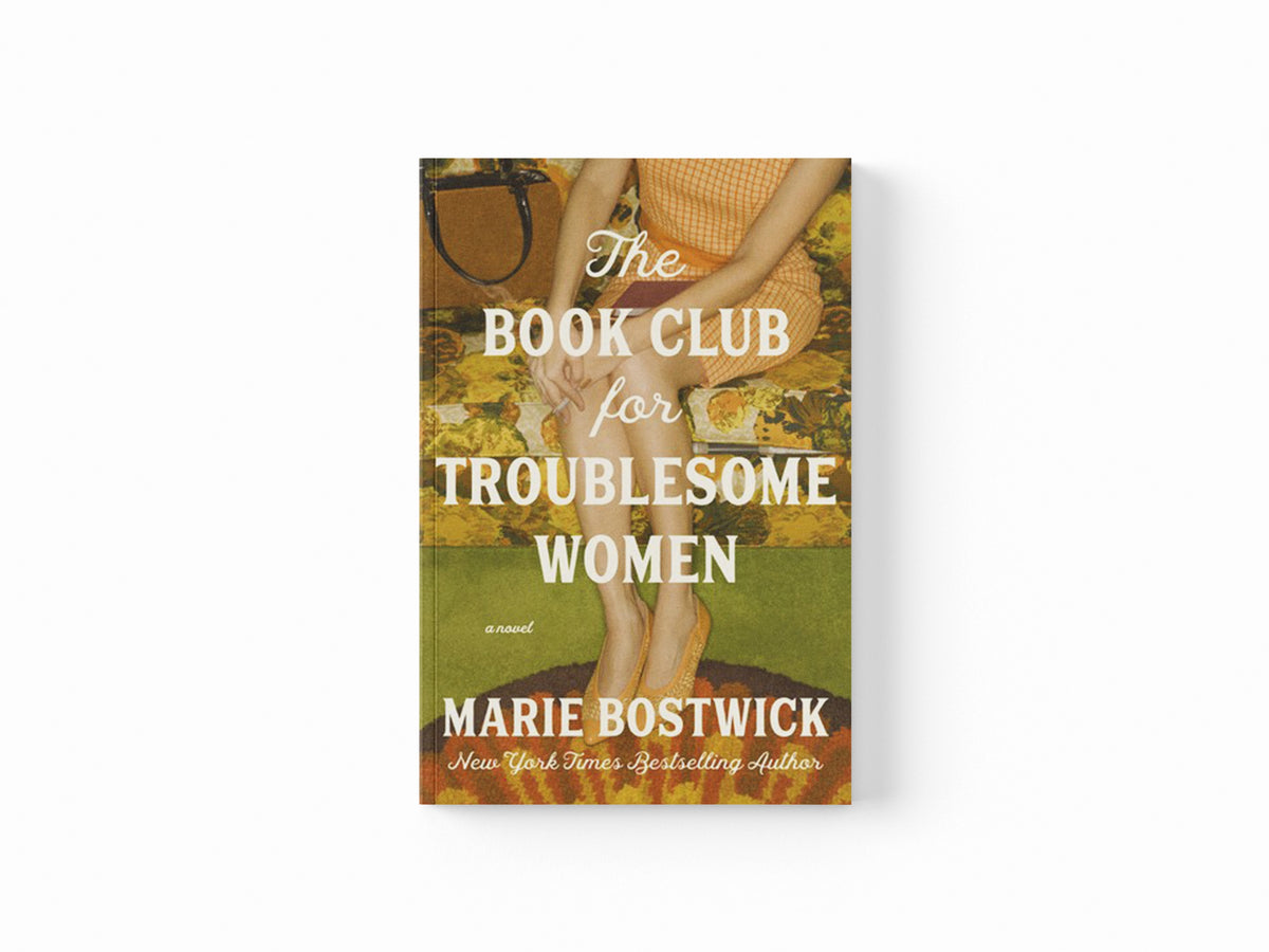 The Book Club for Troublesome Women by Marie Bostwick; 9781400344741