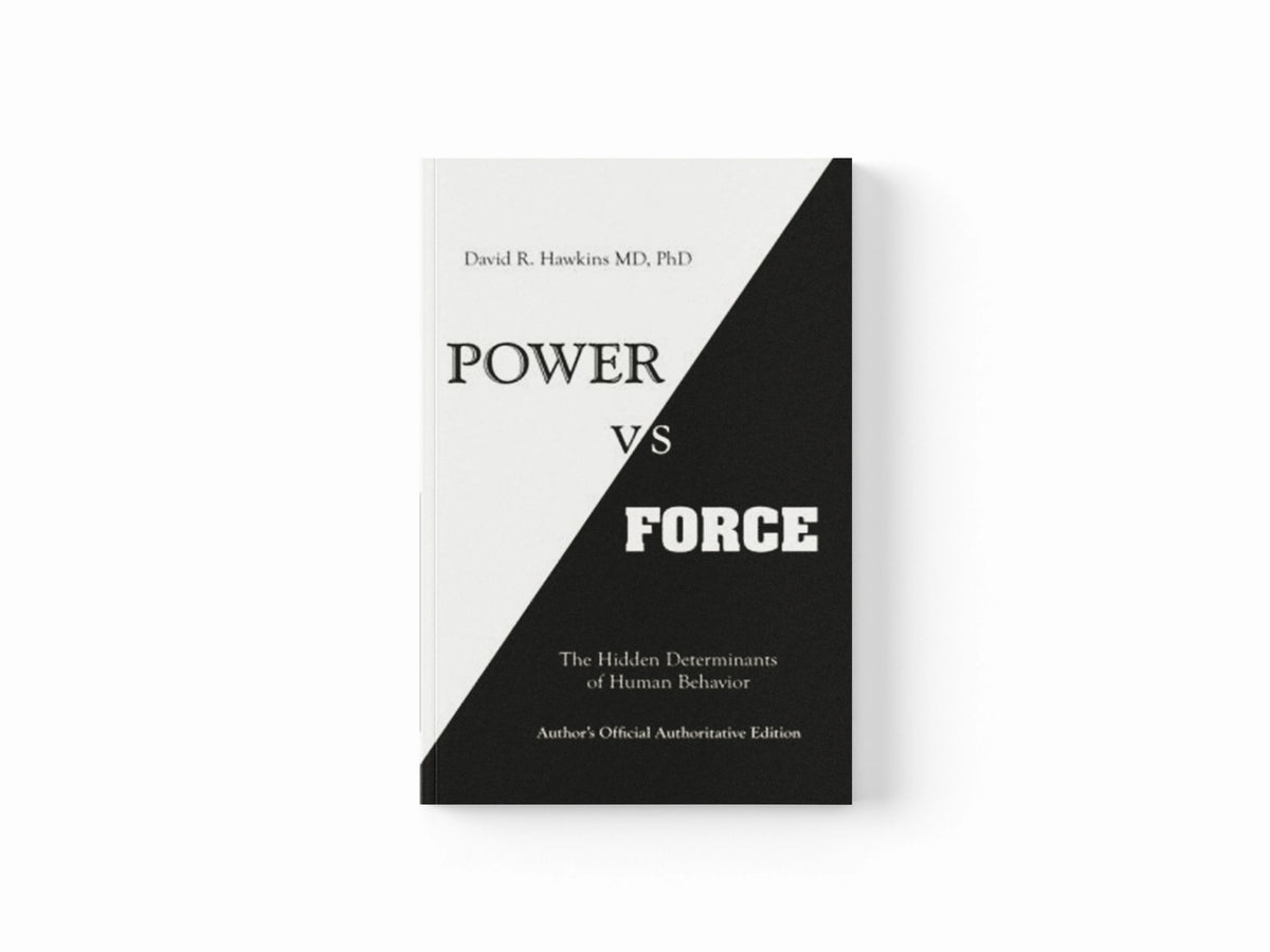 Power vs. Force by David R. Hawkins; 9781401945077