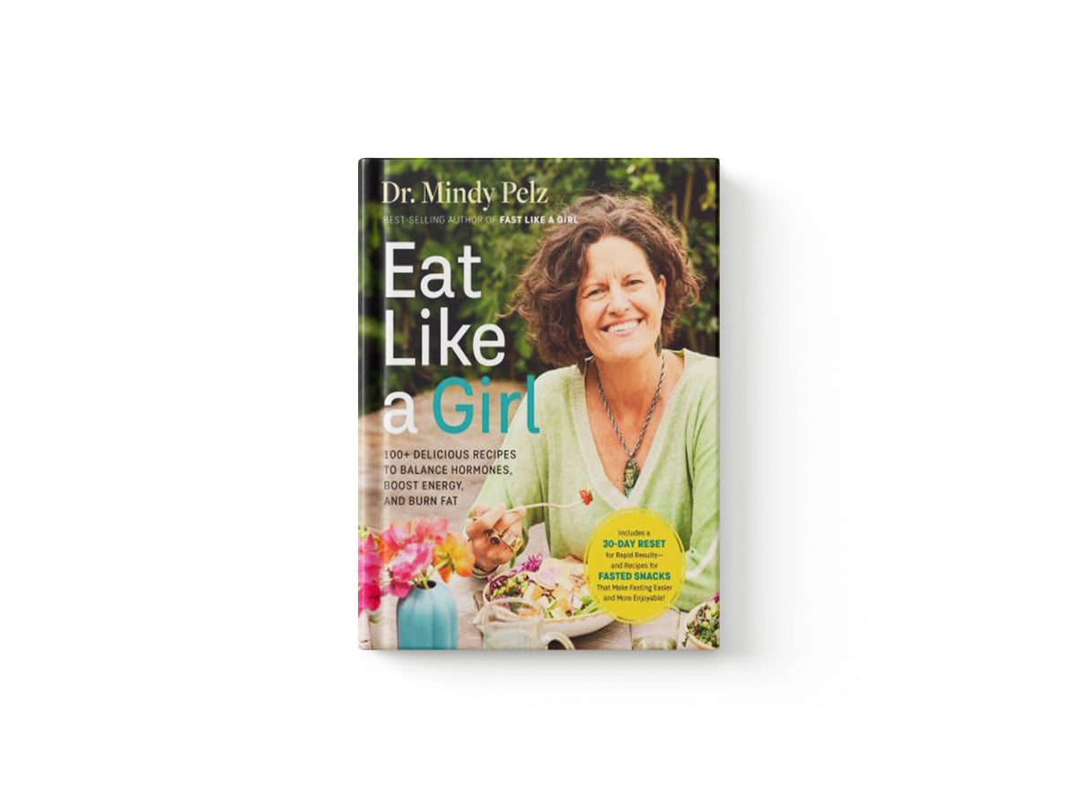 Eat Like a Girl by Dr. Mindy Pelz; 9781401979447