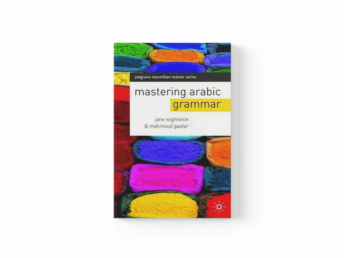 Mastering Arabic Grammar by Jane  Wightwick; Mahmoud  Gaafar; 9781403941091