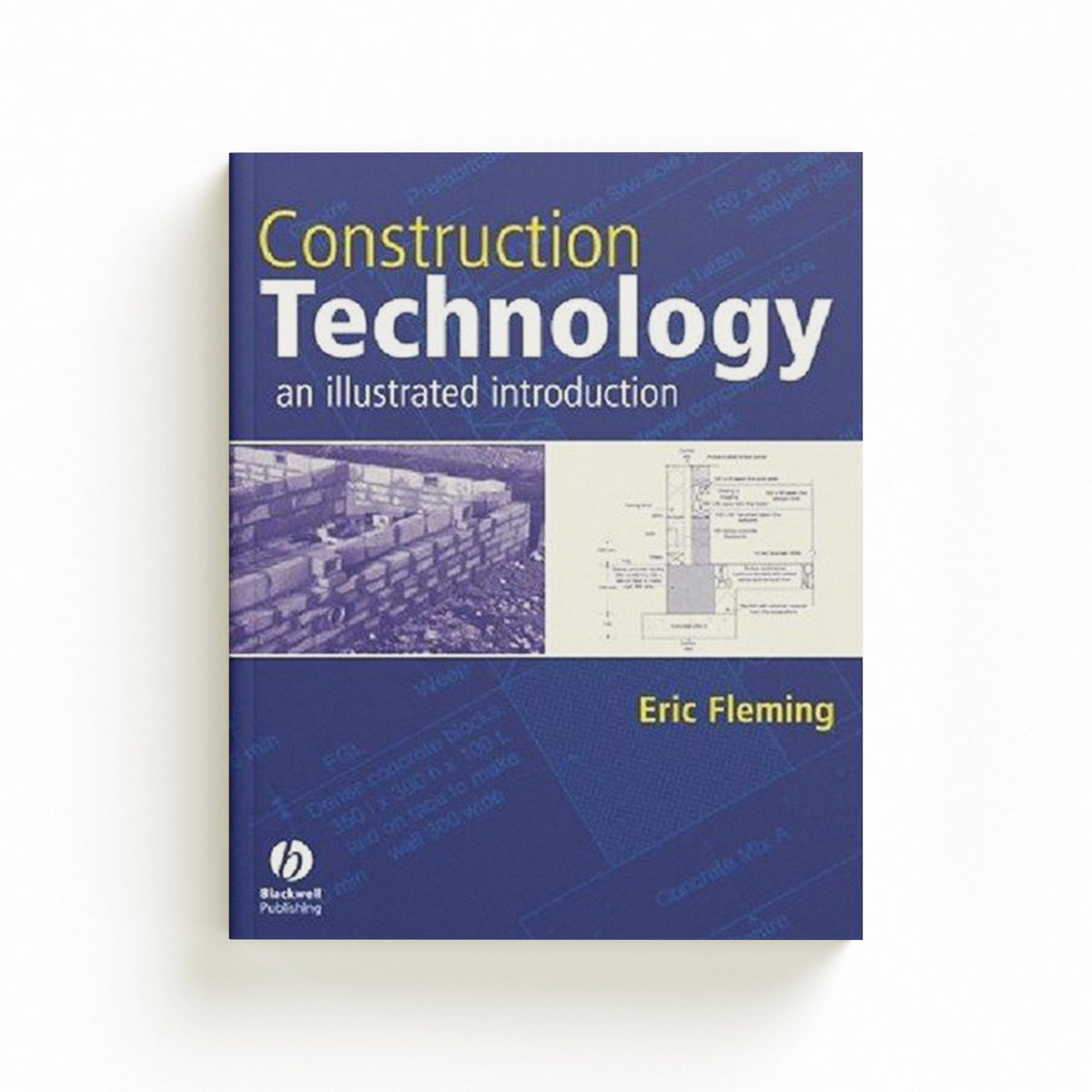 Construction Technology by Eric  Fleming; 9781405102100