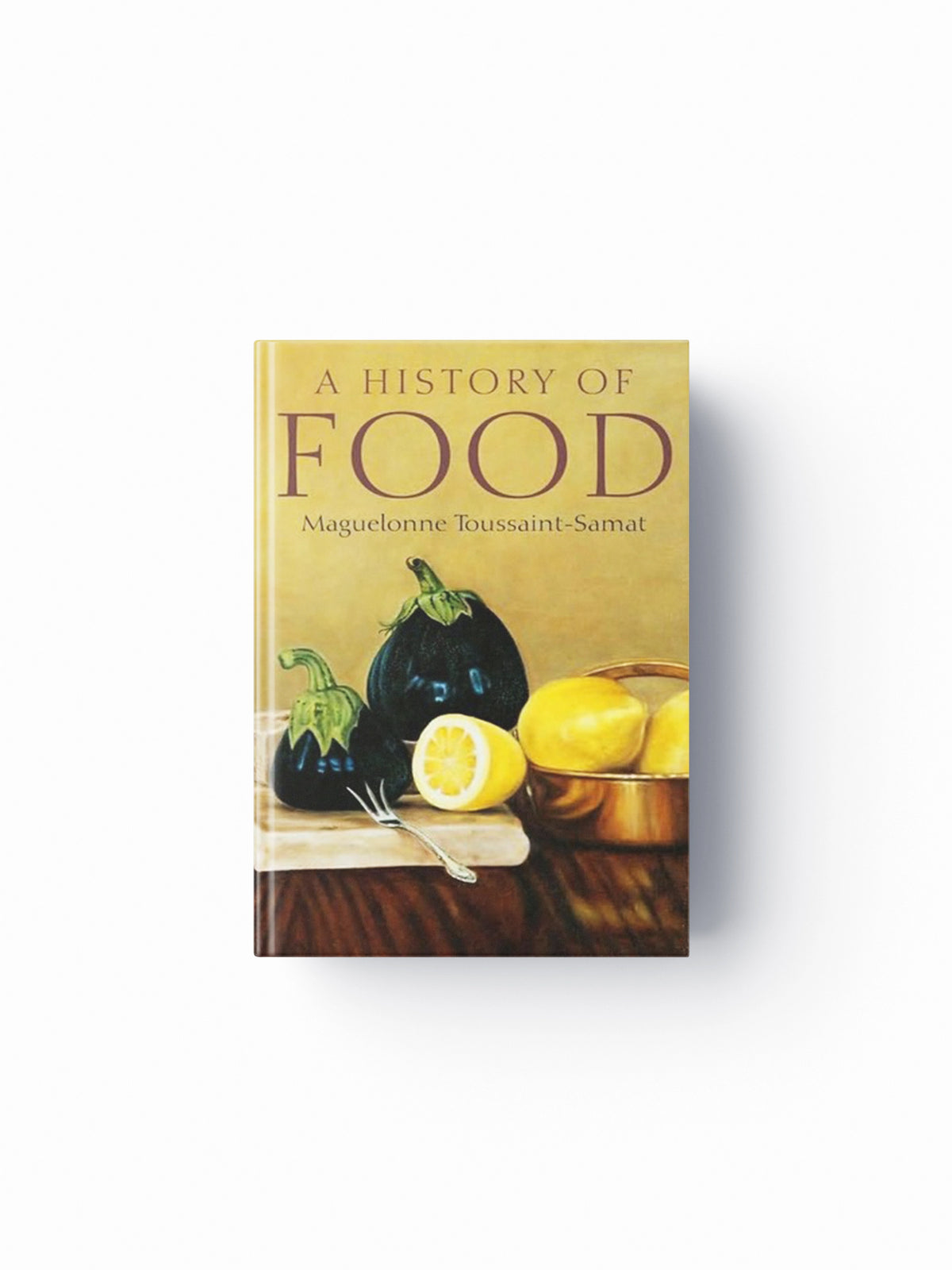 A History of Food, New and Expanded Edition by Maguelonne ) Toussaint-Samat; 9781405181198