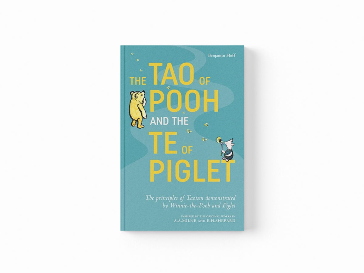 The Tao of Pooh & The Te of Piglet