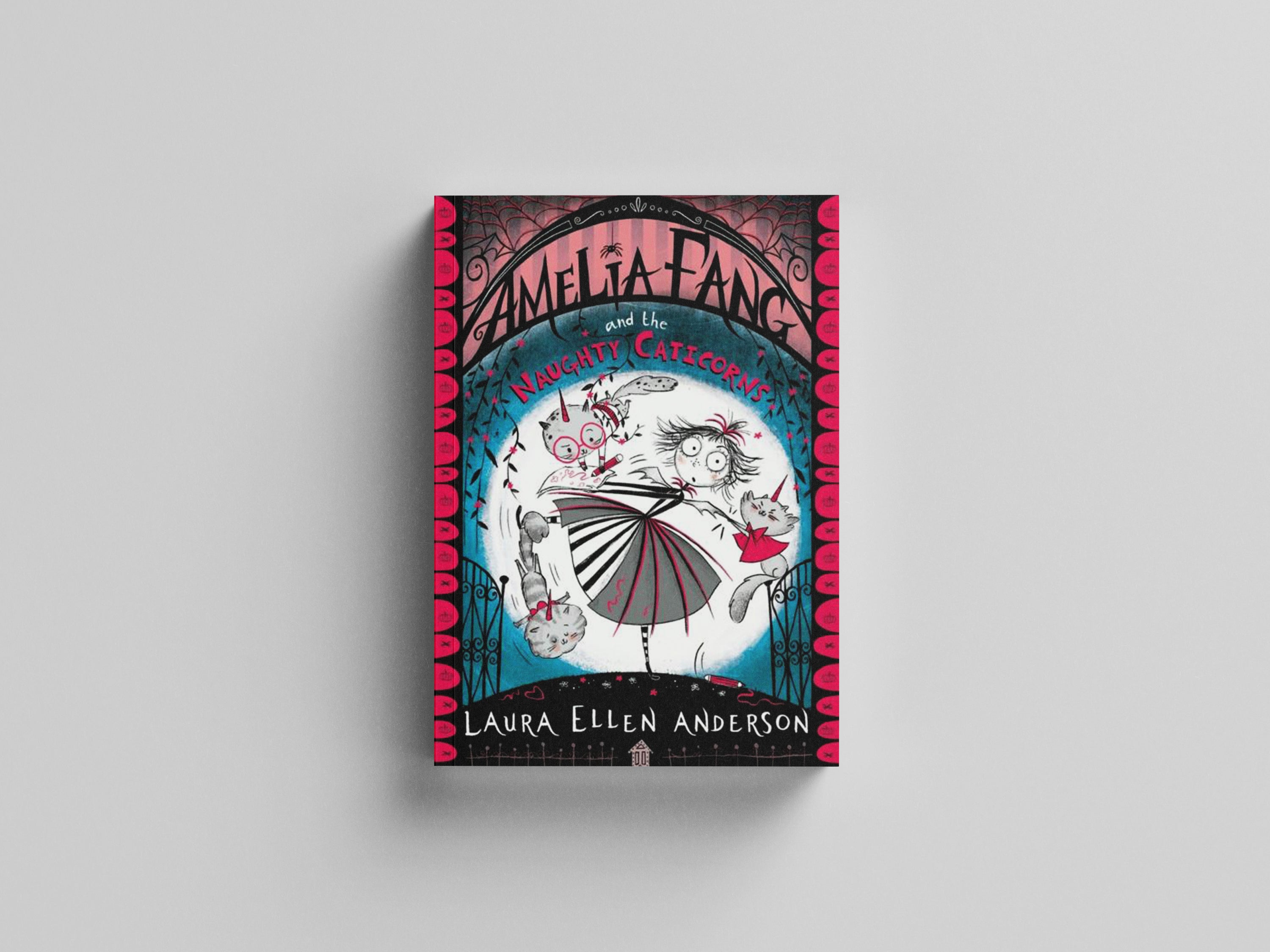 Amelia Fang and the Naughty Caticorns by Laura Ellen Anderson; 9781405297035