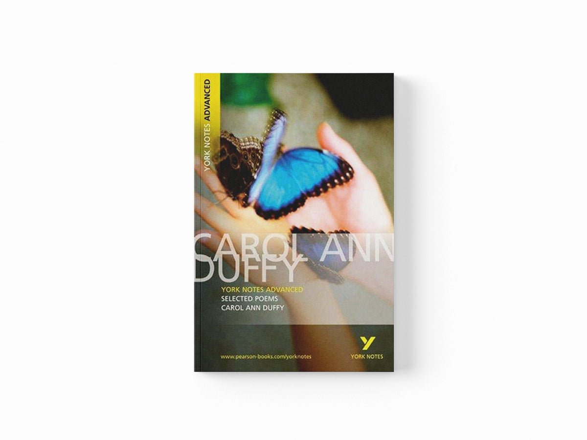 Selected Poems of Carol Ann Duffy (York Notes Advanced) English Literature Study Guide - for 2026, 2027 exams by Carol Duffy; 9781405807050