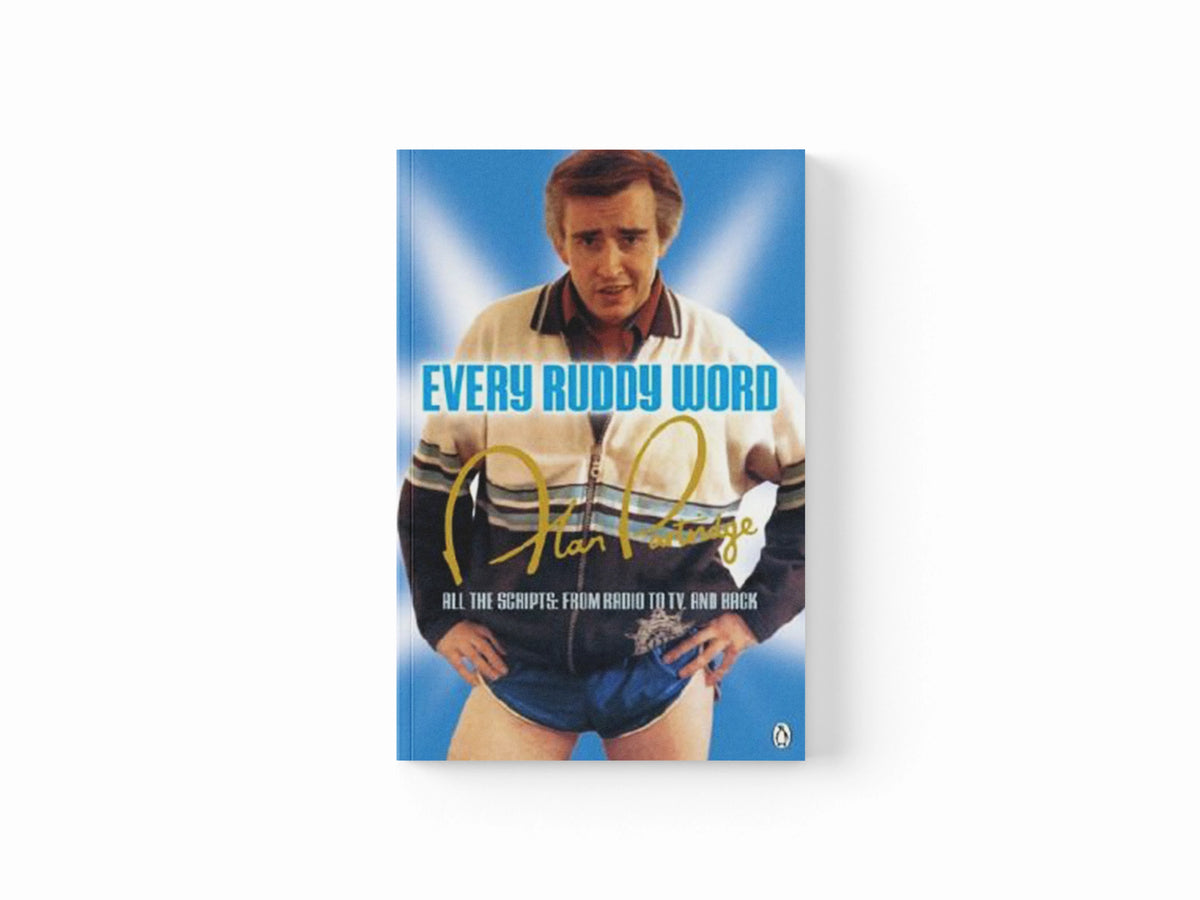 Alan Partridge: Every Ruddy Word by Armando Ianucci; Steve Coogan; Peter Baynham; Patrick Marber; 9781405915656