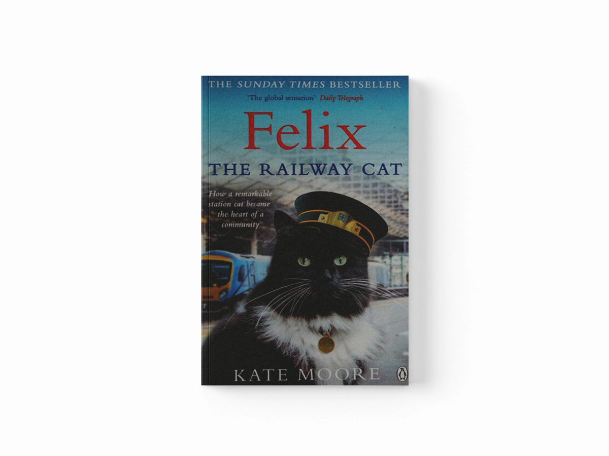 Felix the Railway Cat by Kate Moore; 9781405929783