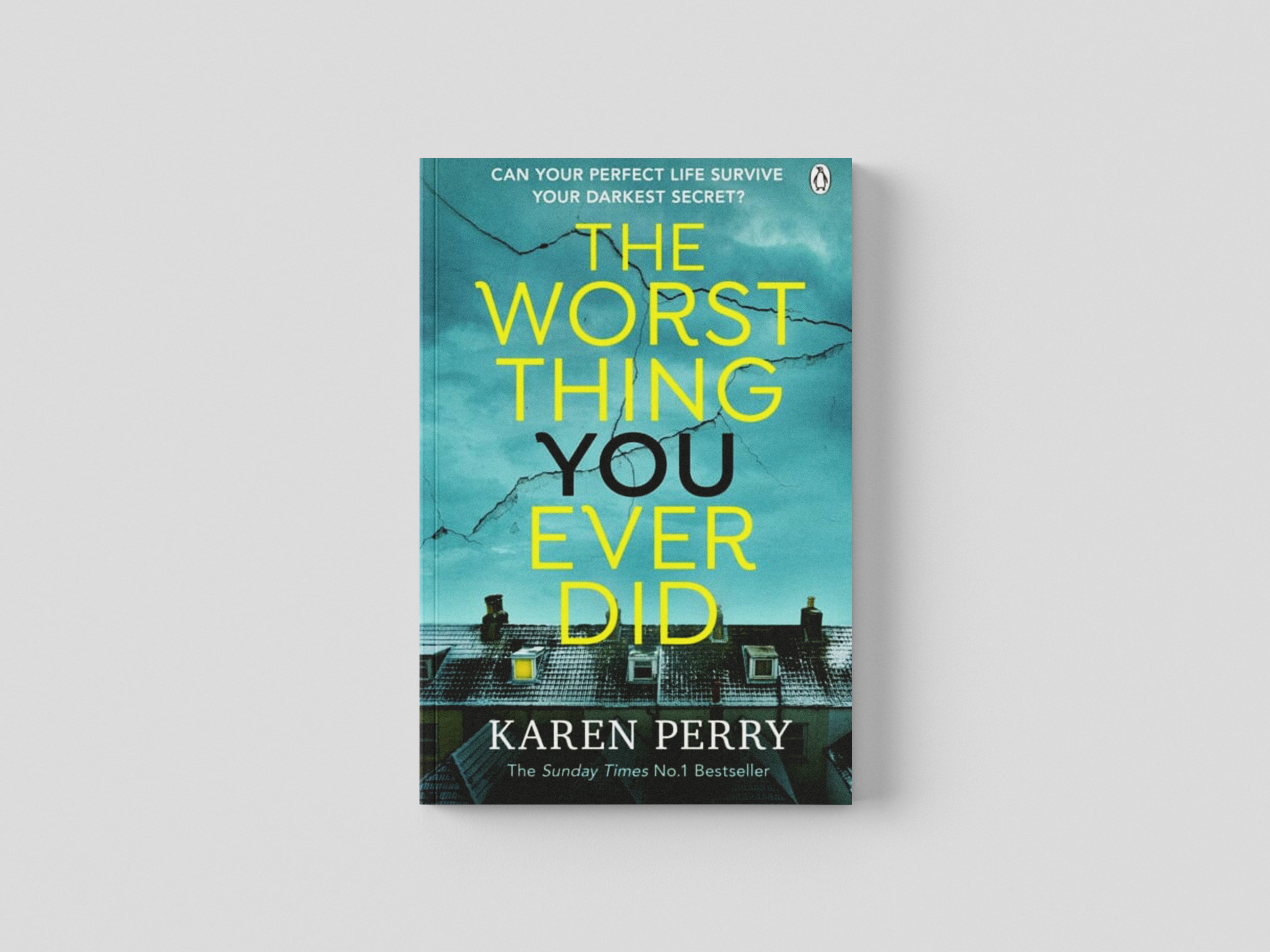 The Worst Thing You Ever Did by Karen Perry; 9781405945264