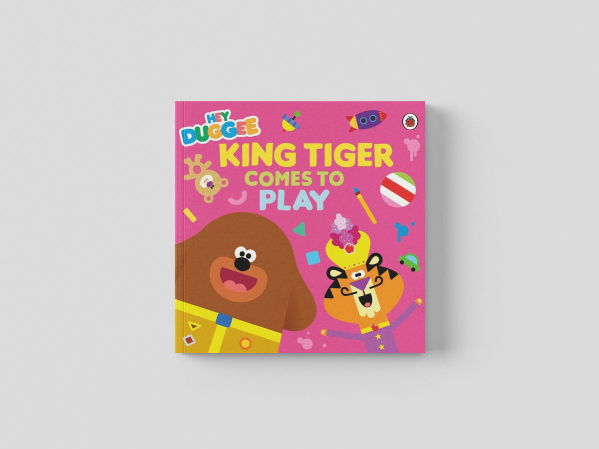 Hey Duggee: King Tiger Comes to Play by Hey Duggee; 9781405957281
