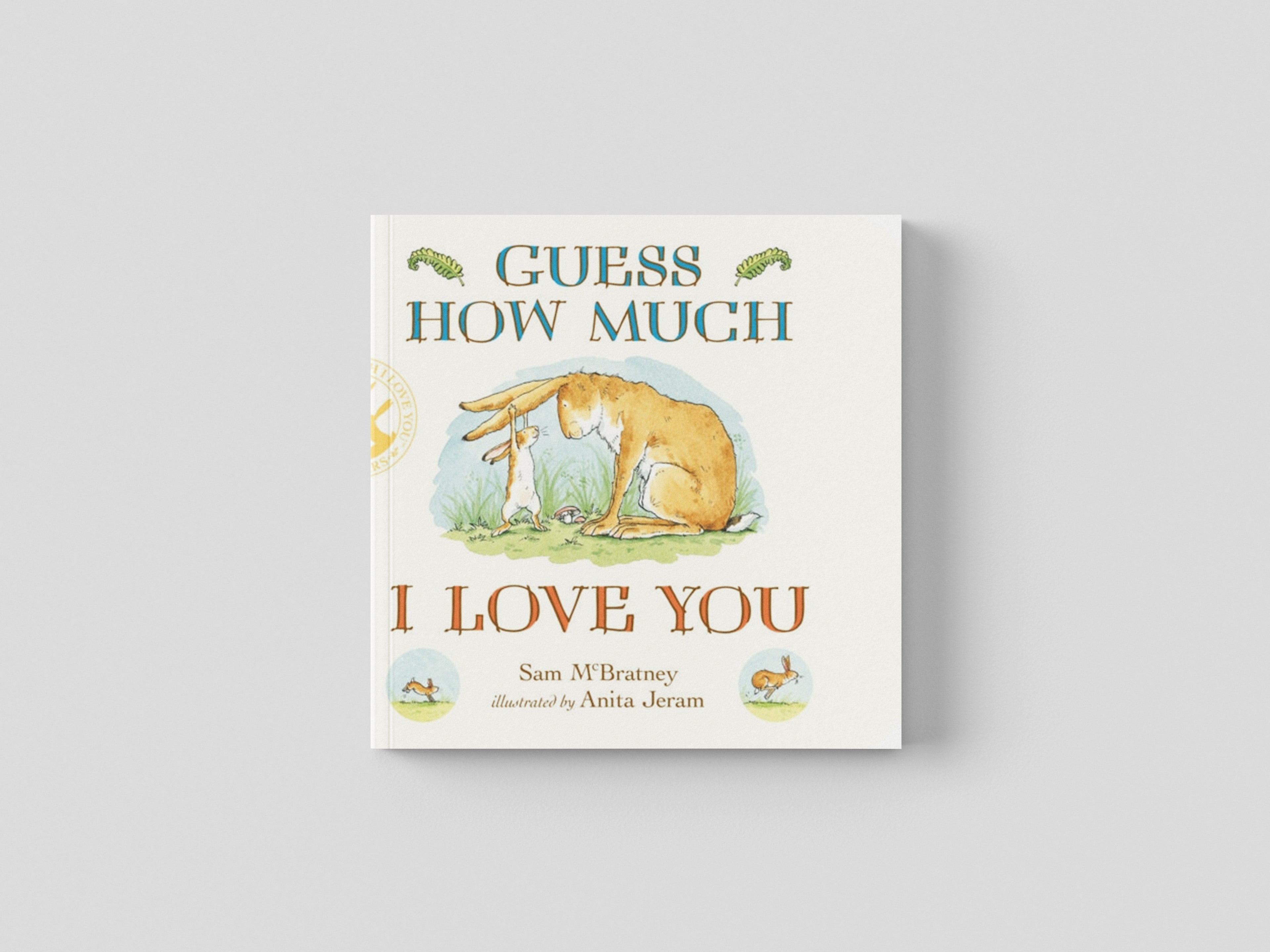 Guess How Much I Love You by Sam McBratney; 9781406358780