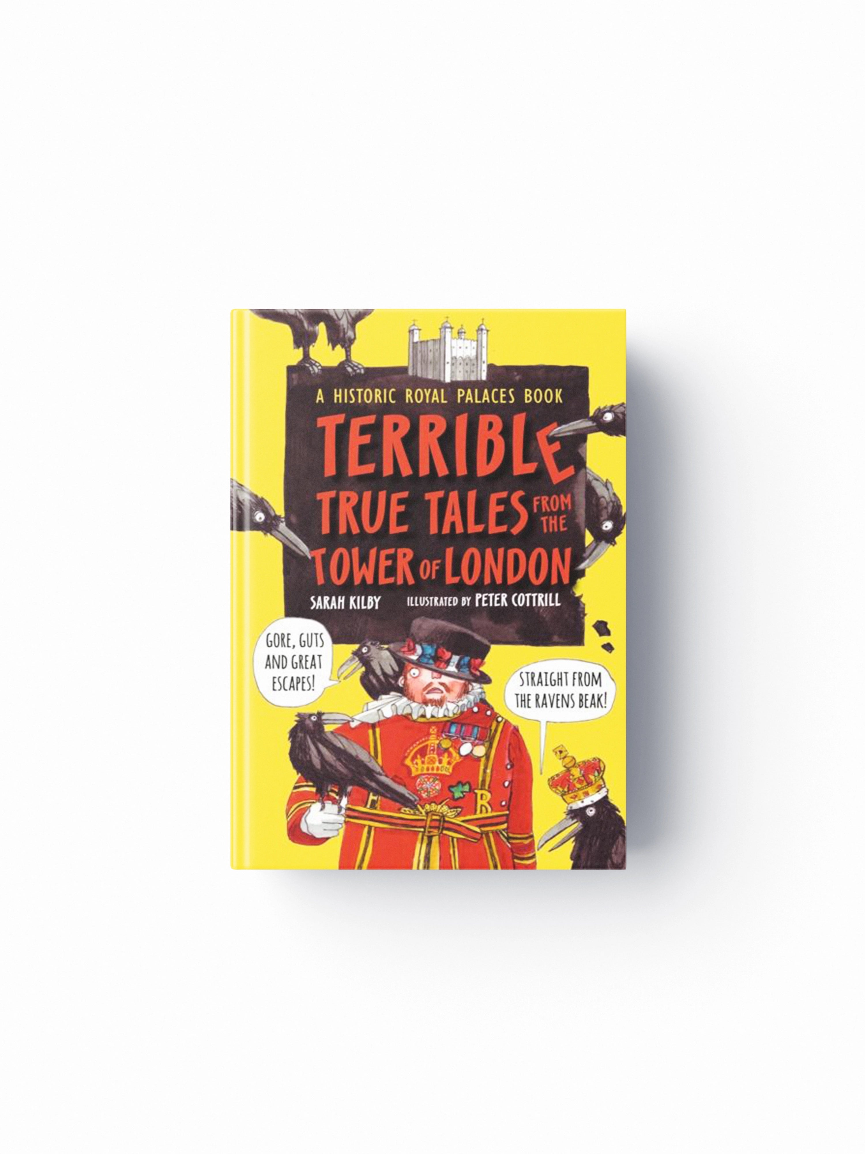 Terrible True Tales from the Tower of London