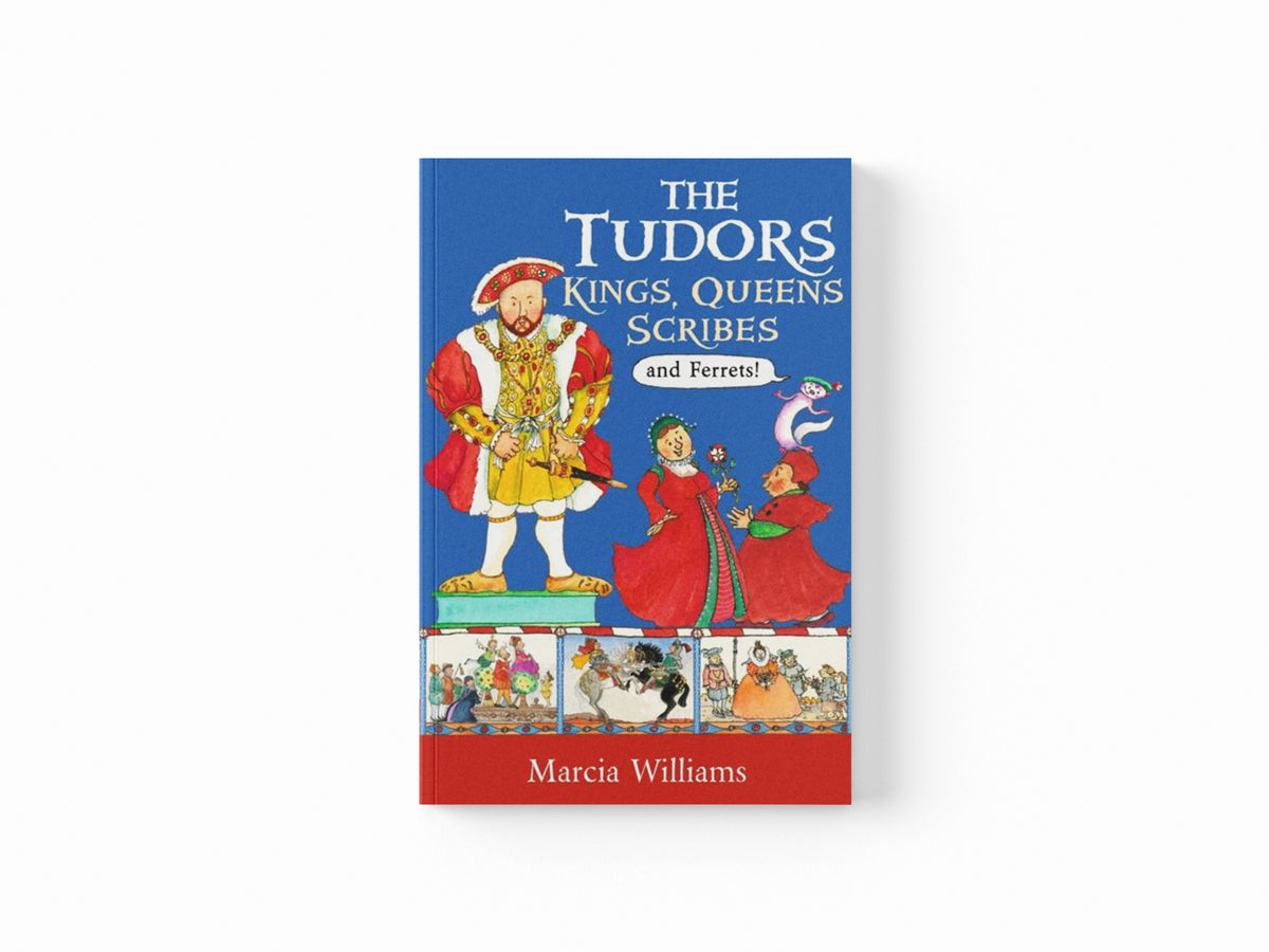 The Tudors: Kings, Queens, Scribes and Ferrets!