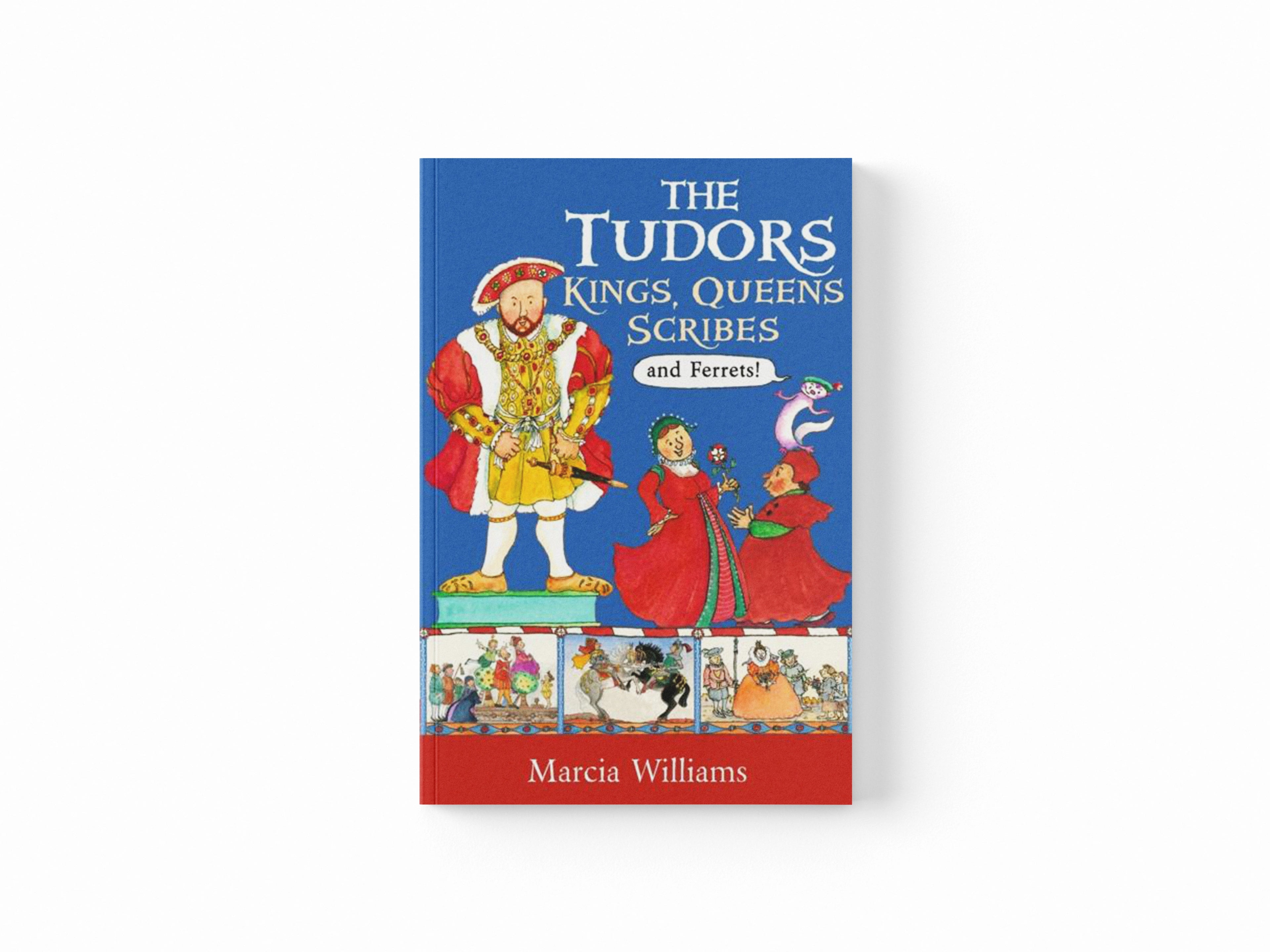 The Tudors: Kings, Queens, Scribes and Ferrets!