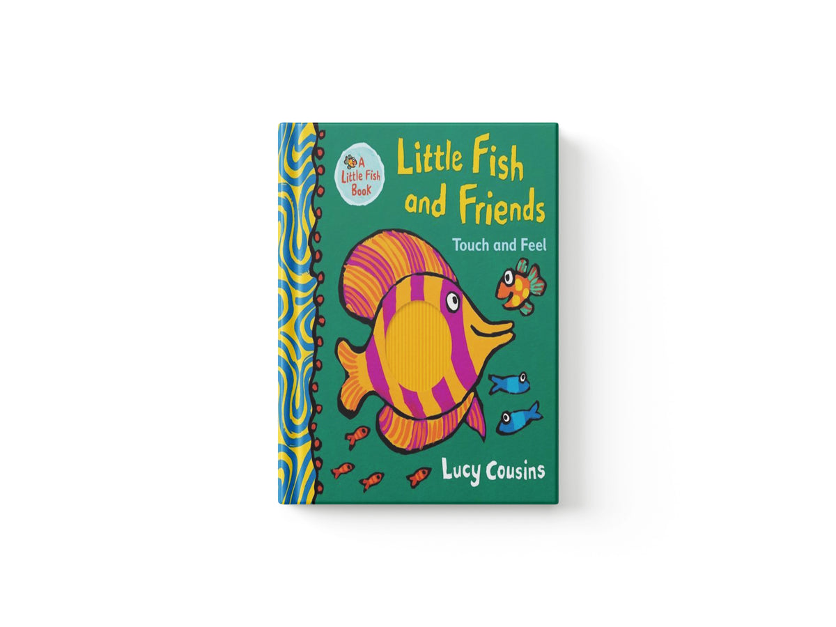 Little Fish and Friends: Touch and Feel