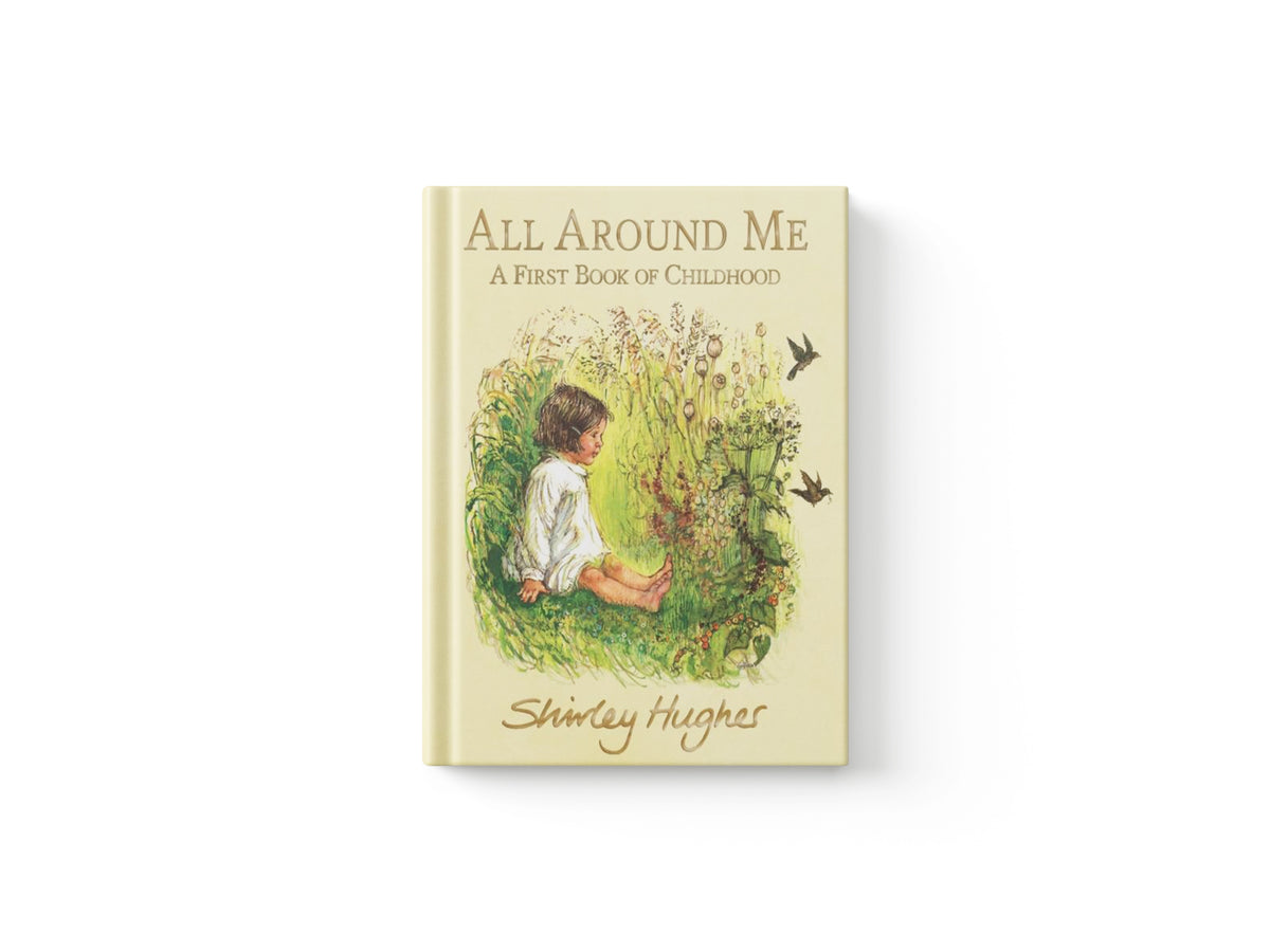 All Around Me; A First Book of Childhood