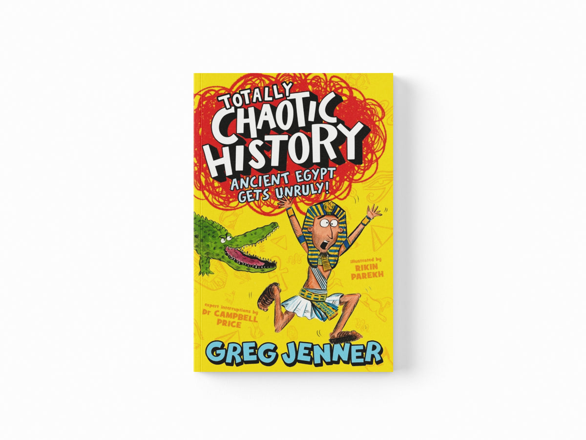 Totally Chaotic History: Ancient Egypt Gets Unruly! by Campbell Price; Greg Jenner; 9781406395655