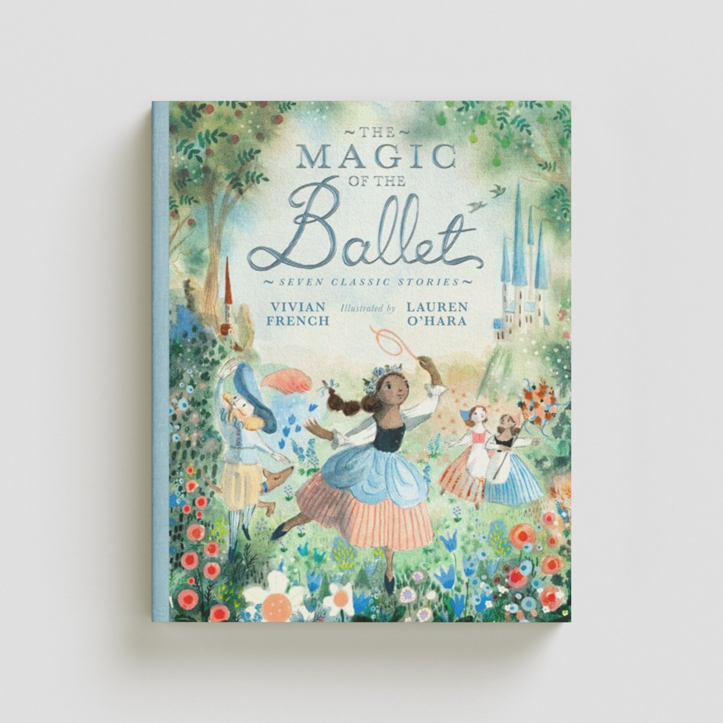 The Magic of the Ballet: Seven Classic Stories by Walker Books Ltd; 9781406398762