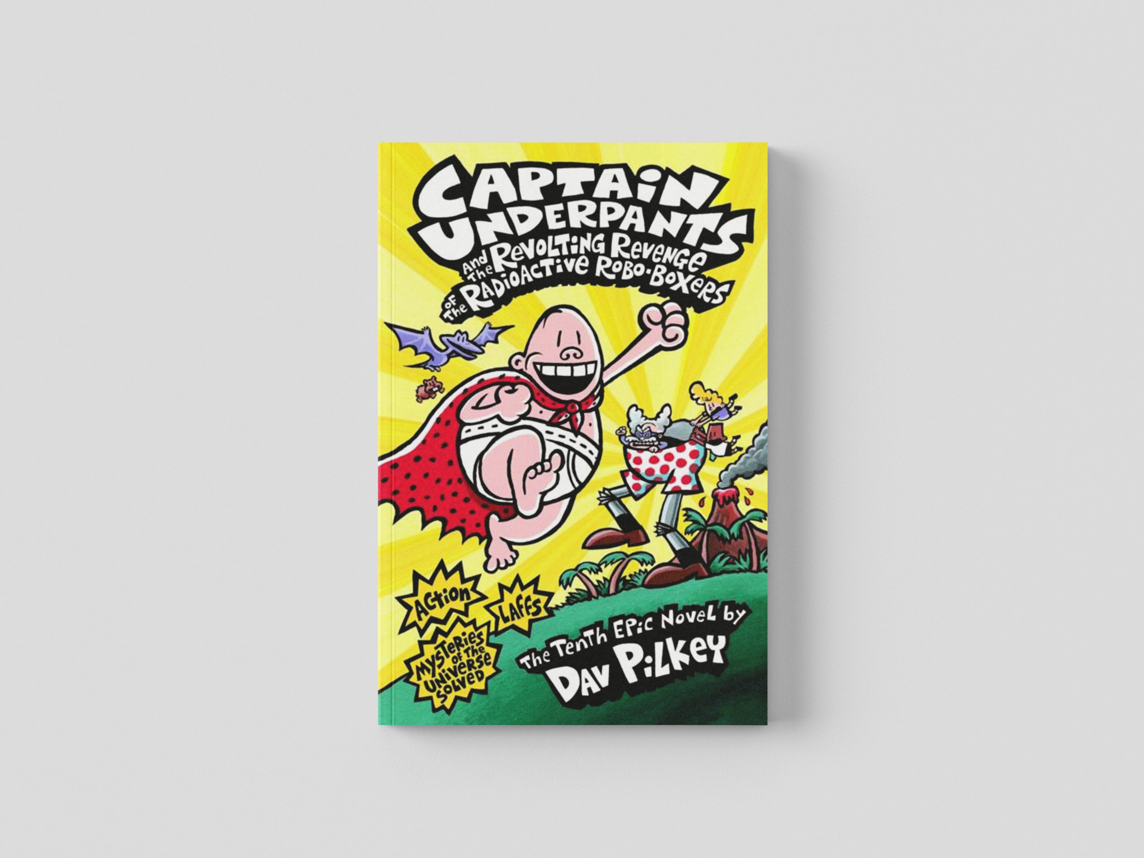 Captain Underpants 10: and the Revolting Revenge of the Radioactive Robo-Boxers by Dav Pilkey; 9781407134680