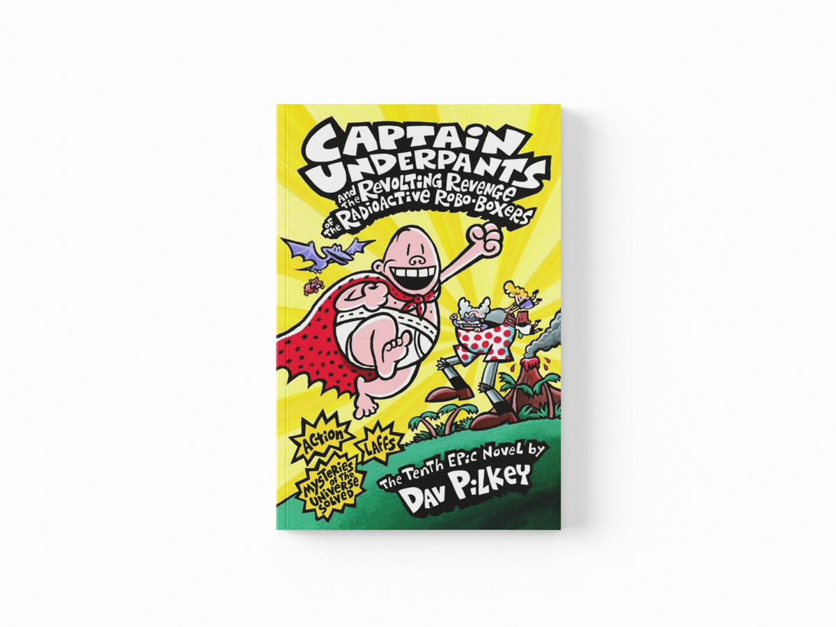 Captain Underpants 10: and the Revolting Revenge of the Radioactive Robo-Boxers