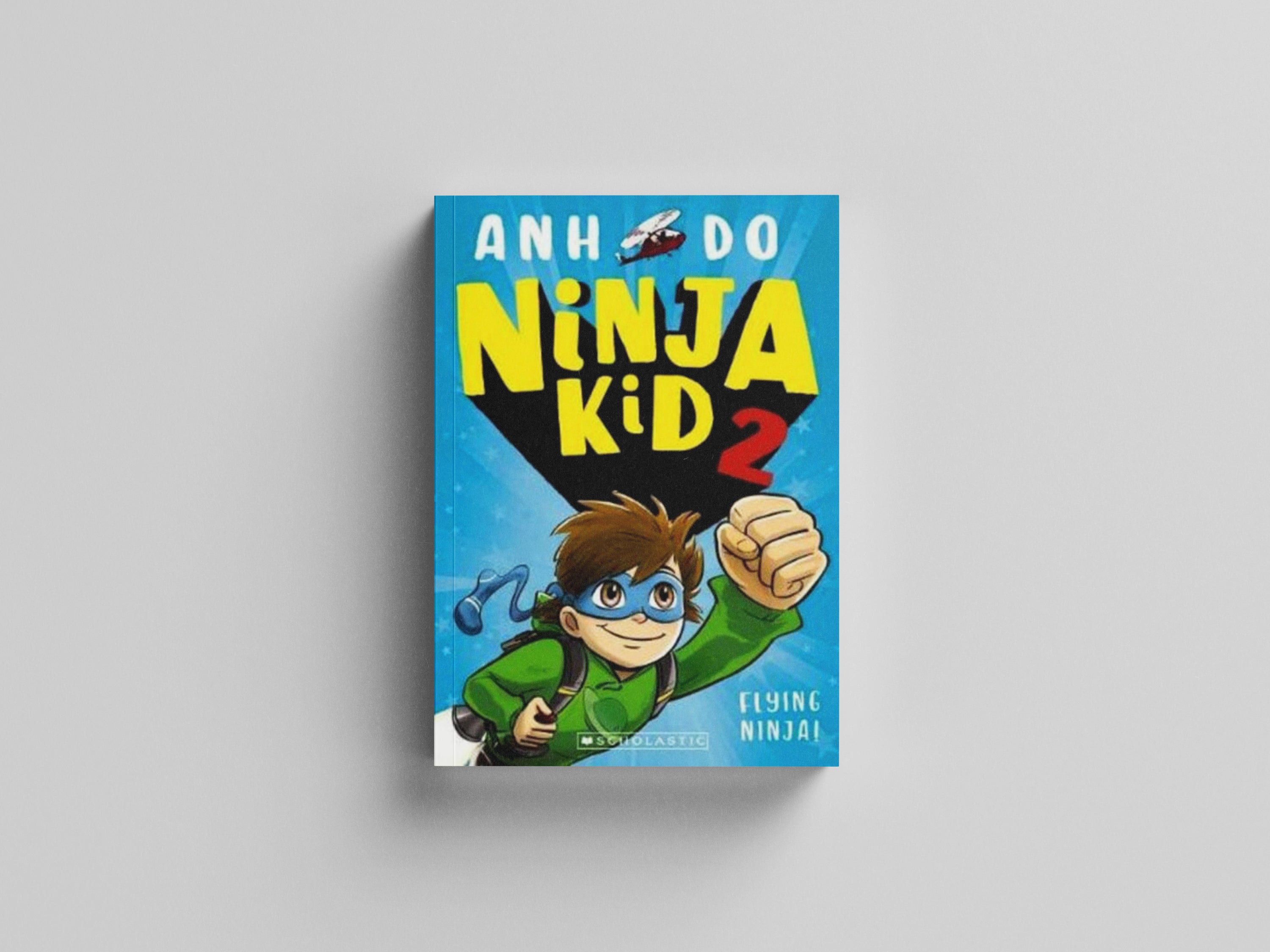 Ninja Kid 2: Flying Ninja! by Anh Do; 9781407196909